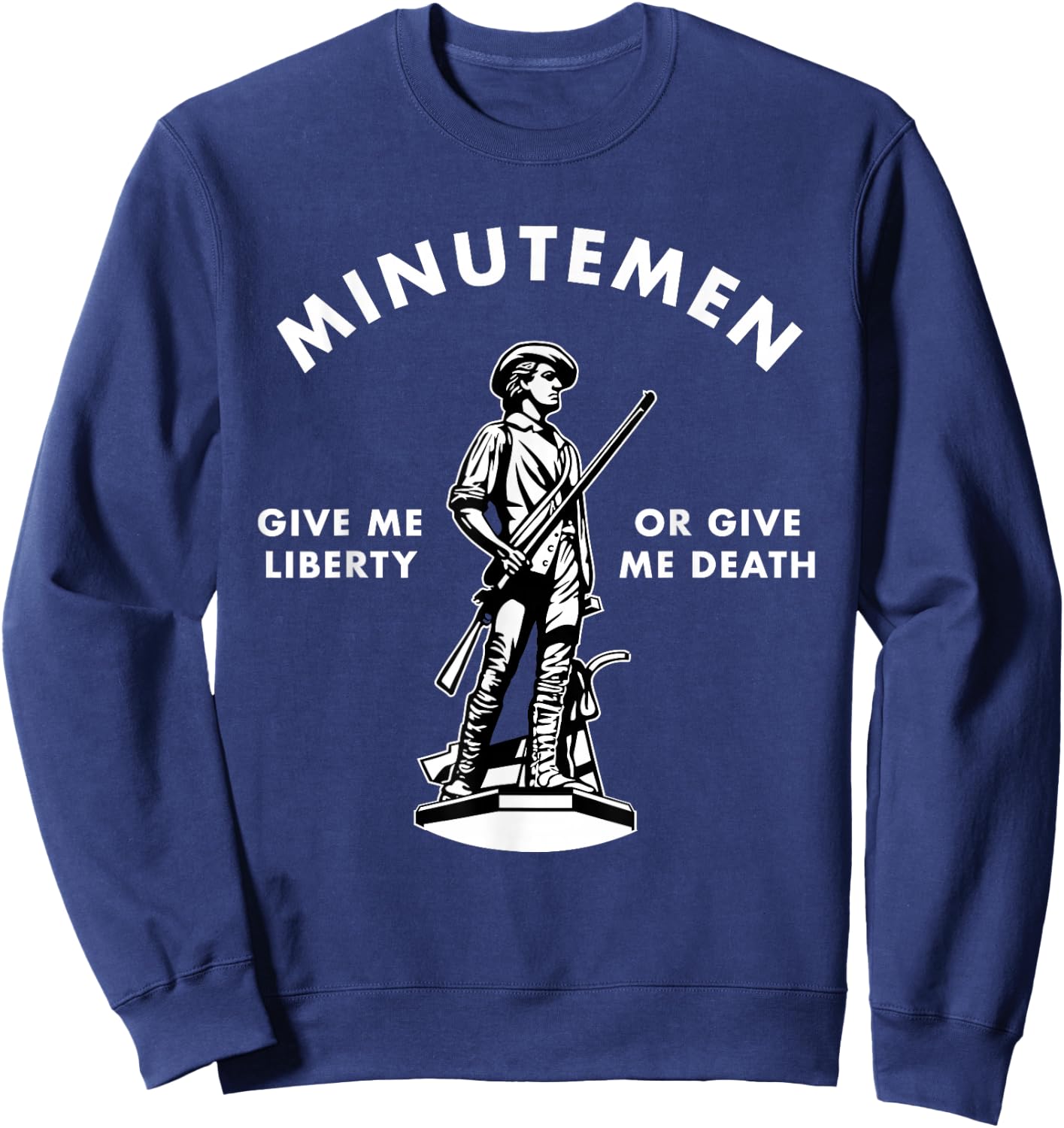 Minutemen Give Me Liberty Or Give Me Death USA 1776 Sweatshirt - Sweatshirt | Navy