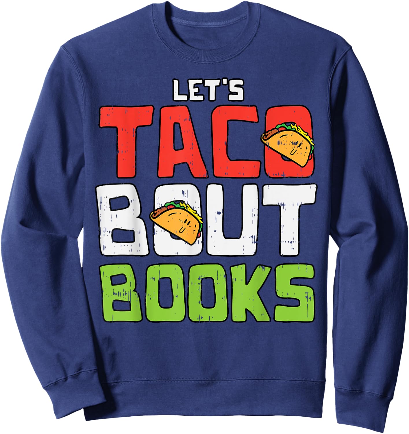 Taco Bout Books Funny Cinco De Mayo Mexican Librarian Sweatshirt - Sweatshirt | Navy