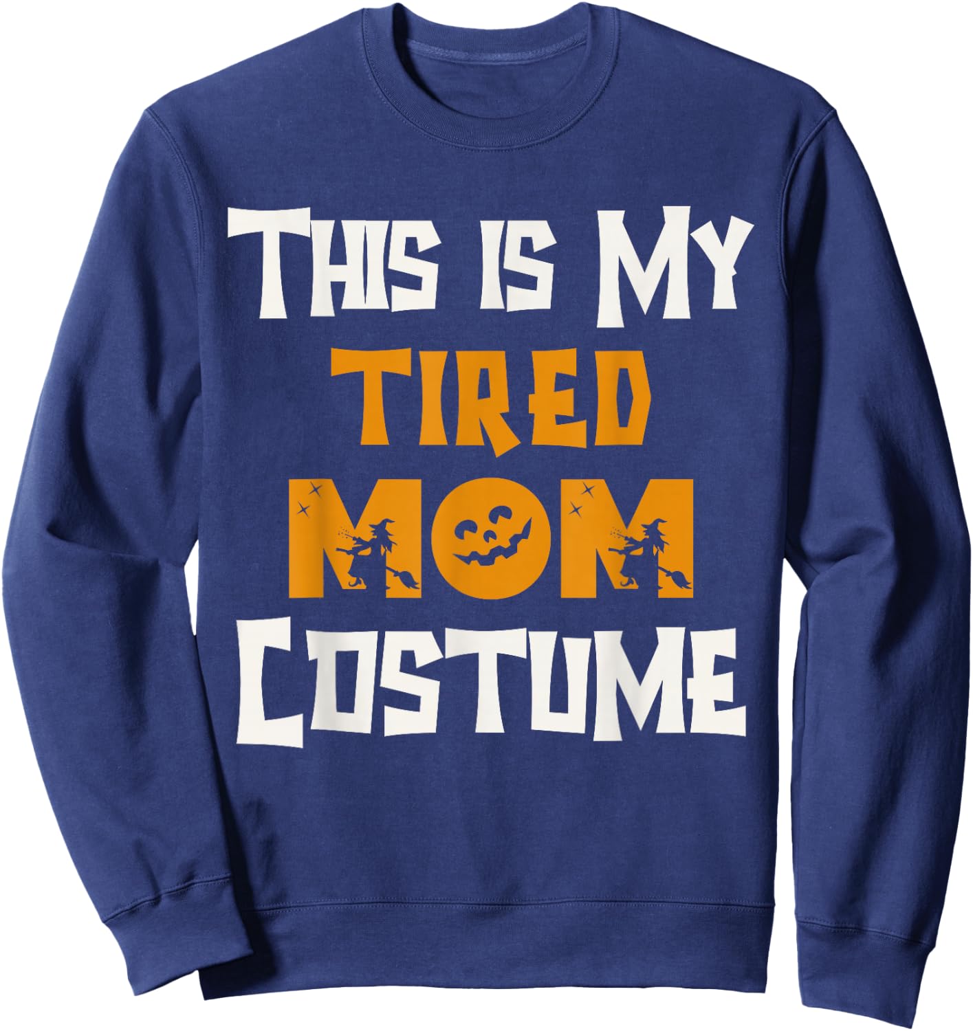 This Is My Tired Mom Costume Halloween Costumes Lazy Funny Sweatshirt - Sweatshirt | Navy