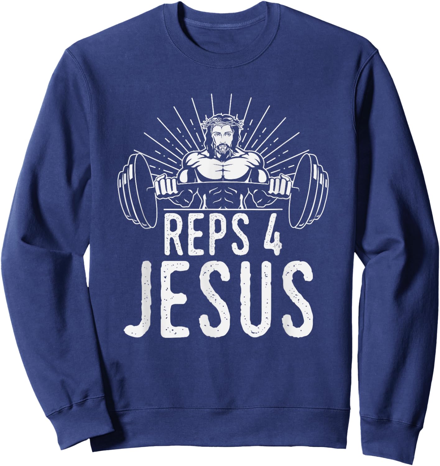 Funny Reps 4 Jesus Religious Gym Weightlifting Motivation Sweatshirt - Sweatshirt | Navy