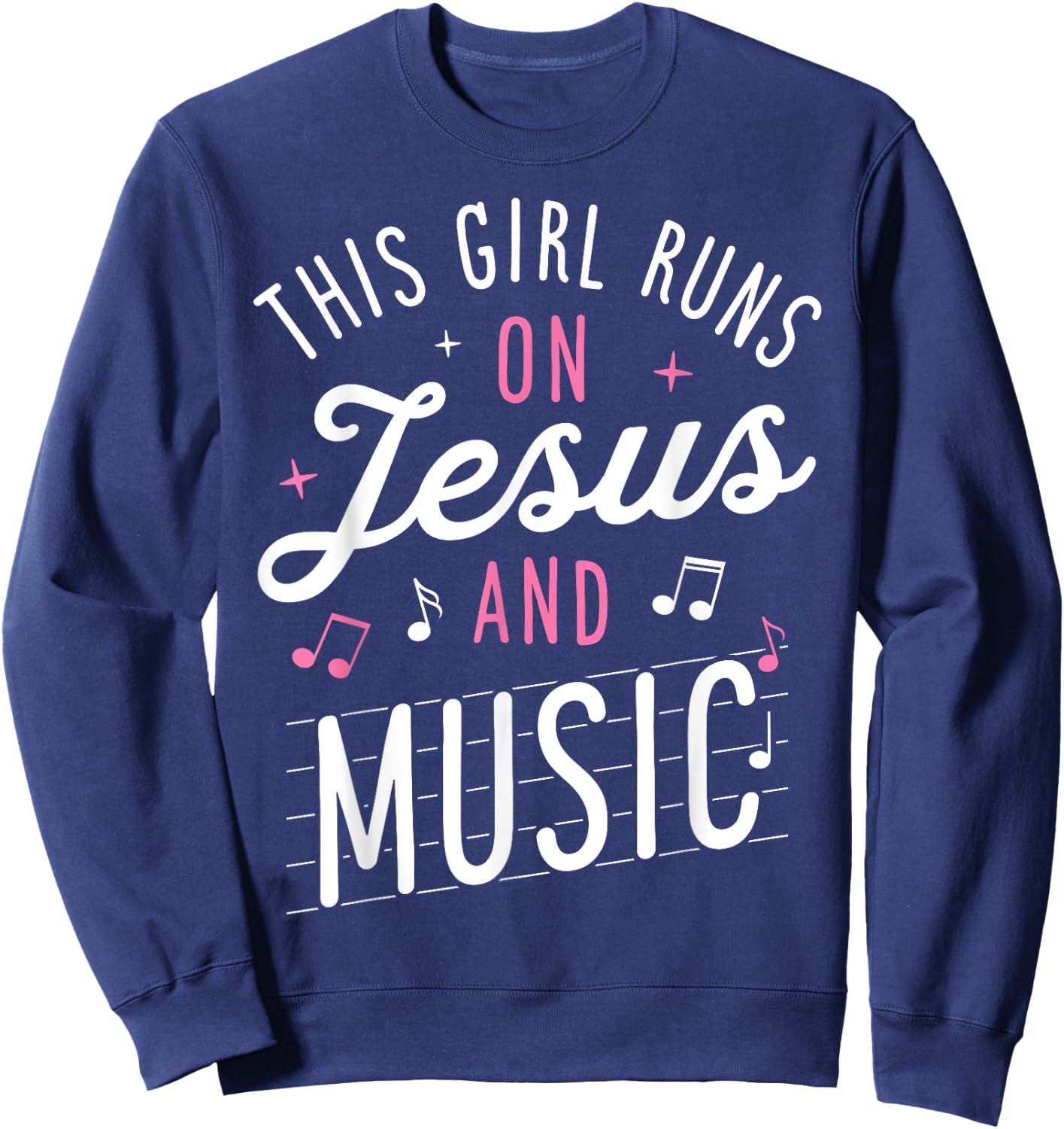This Girl Runs On Jesus And Music Lover Christian Women Gift Sweatshirt - Sweatshirt | Navy