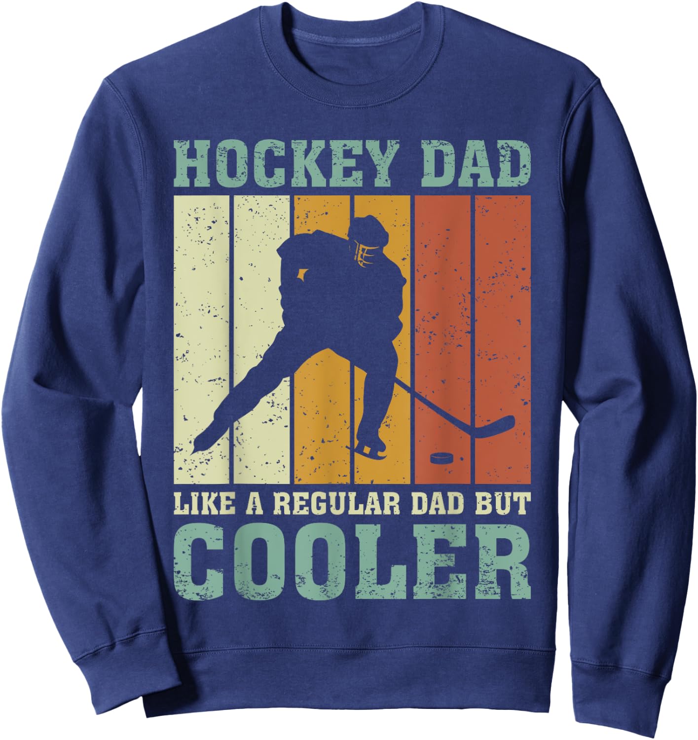 Hockey Dad Like A Regular Dad But Cooler Fathers Day Sweatshirt - Sweatshirt | Navy