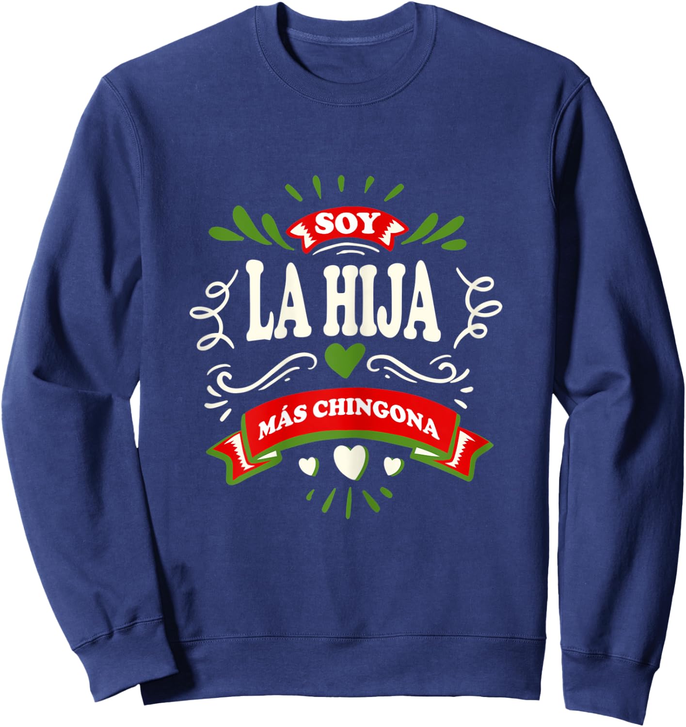 Yo Soy La Hija Mas Chingona Latin Mexican Sweatshirt - Sweatshirt | Navy