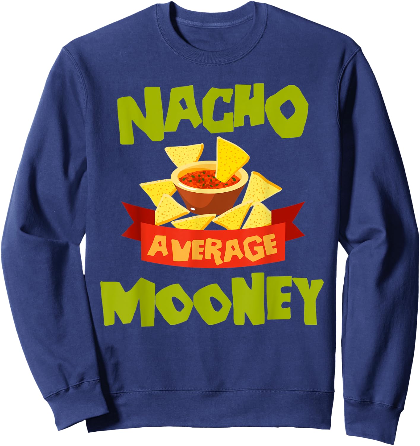 NACHO AVERAGE MOONEY Funny Birthday Personalized Surname Sweatshirt - Sweatshirt | Navy