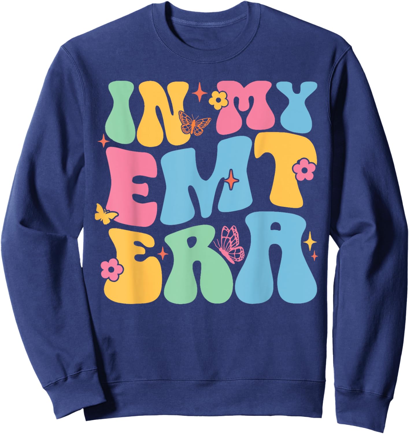 In My EMT Era Funny Groovy EMT Nurse Life Sweatshirt - Sweatshirt | Navy