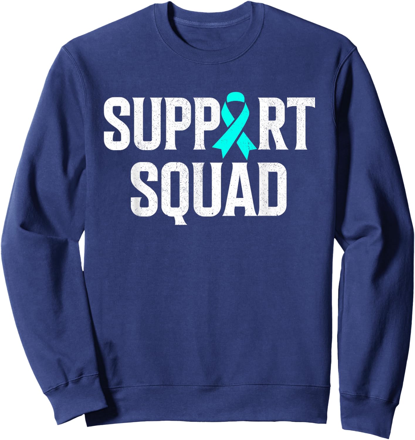 Support Squad Ovarian Cancer Raise Ovarian Cancer Awareness Sweatshirt - Sweatshirt | Navy