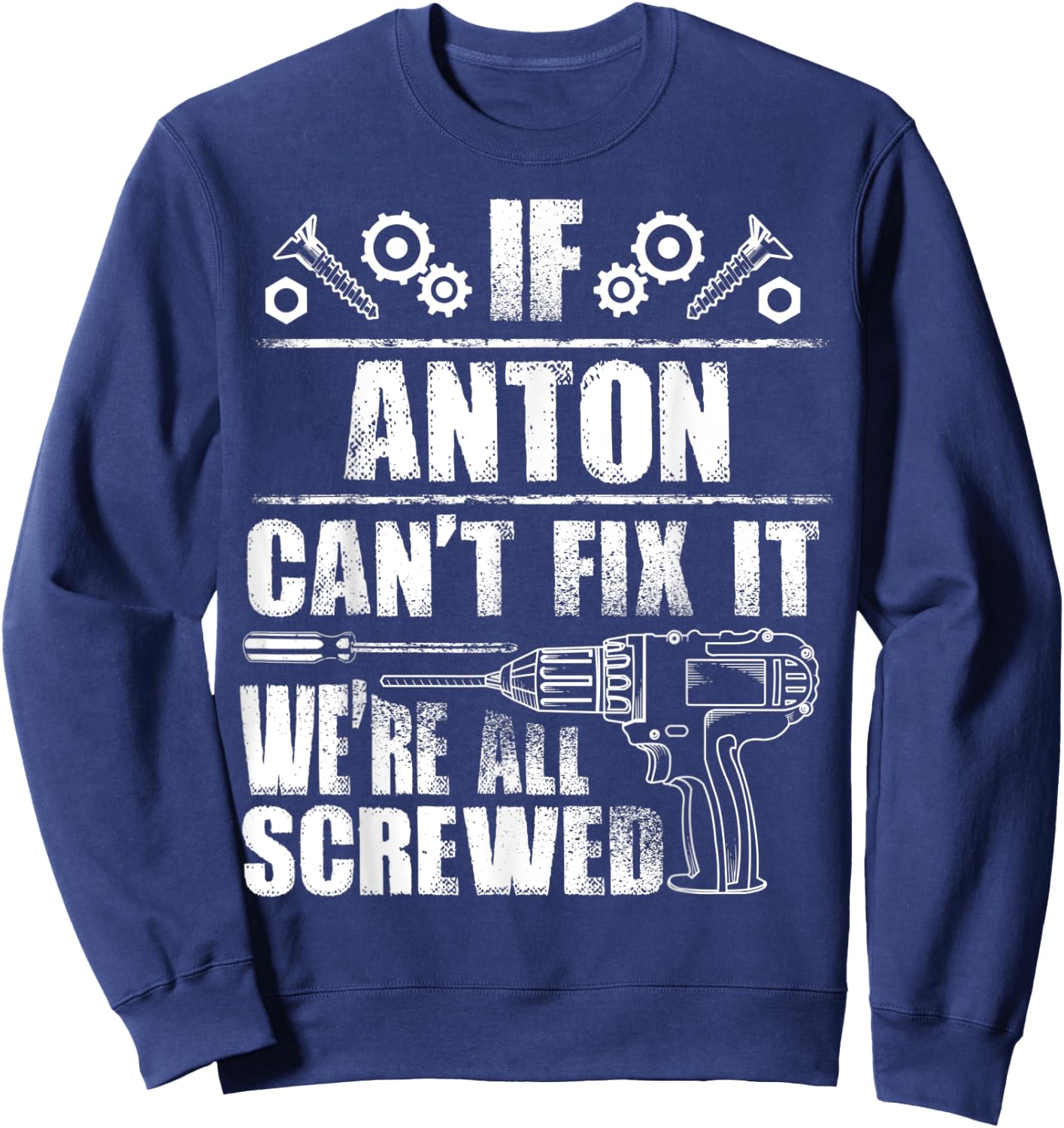 ANTON Gift Name Fix It Funny Birthday Personalized Dad Idea Sweatshirt - Sweatshirt | Navy