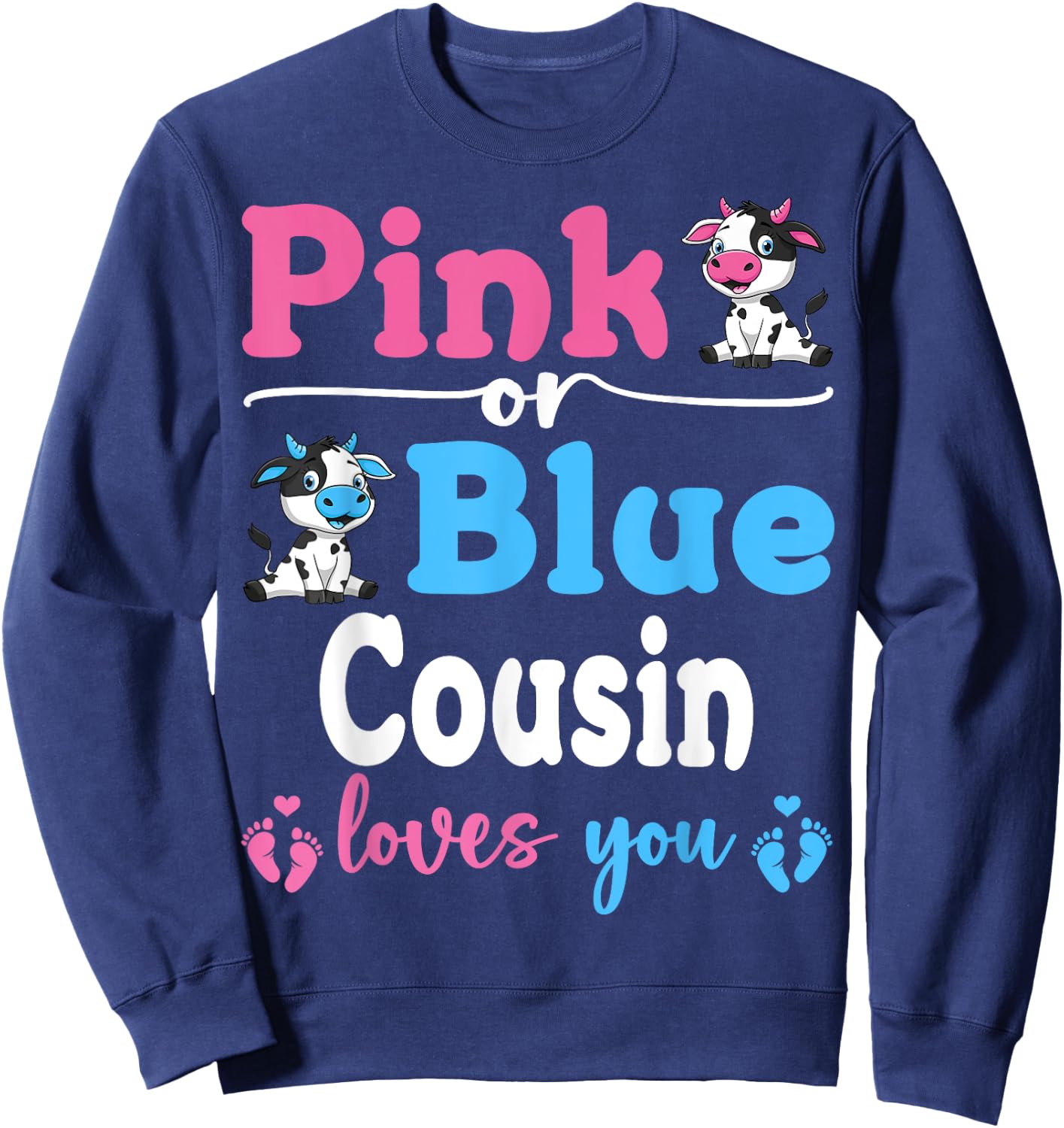 Pink Or Blue Cousin Loves You Cow Gender Reveal Baby Shower Sweatshirt - Sweatshirt | Navy