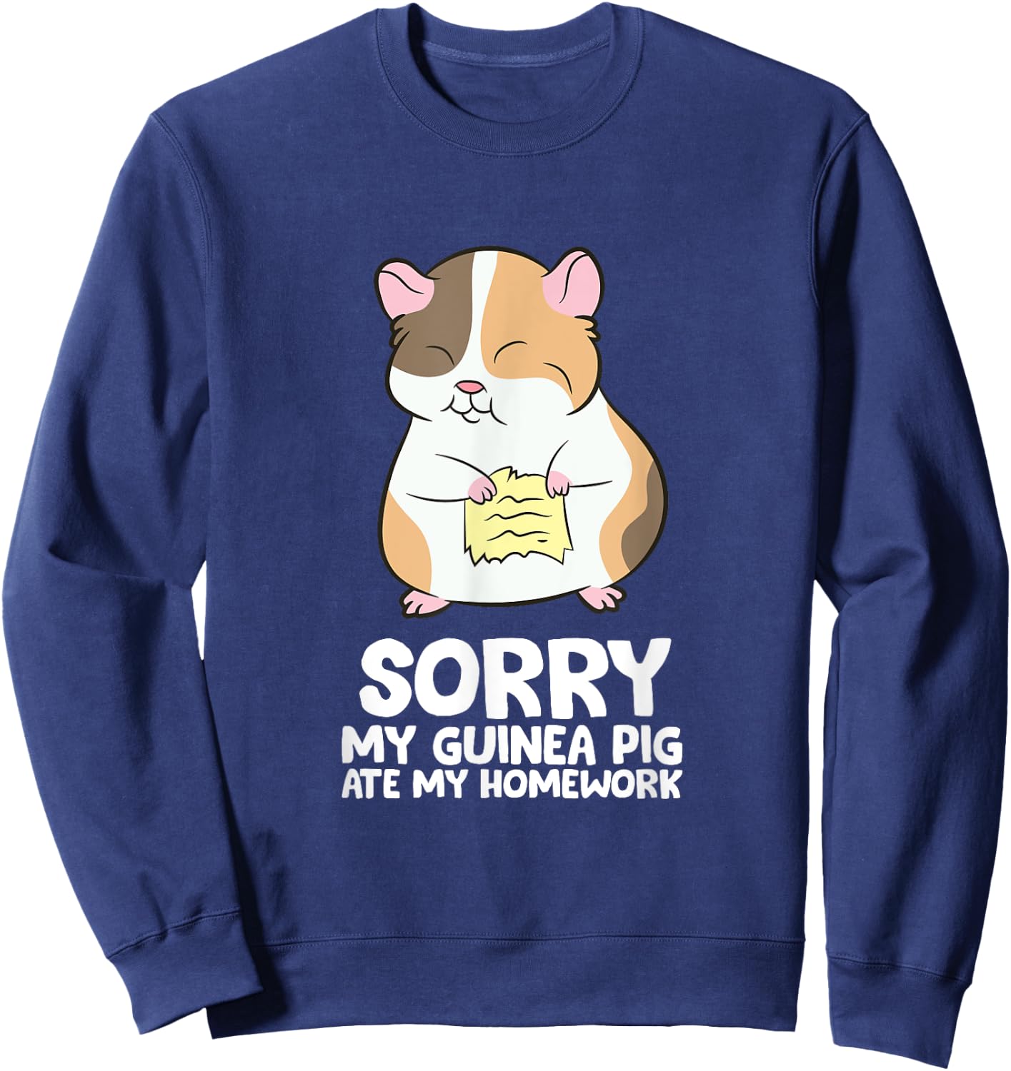 Sorry My Guinea Pig Ate My Homework Guinea Pig School Sweatshirt - Sweatshirt | Navy