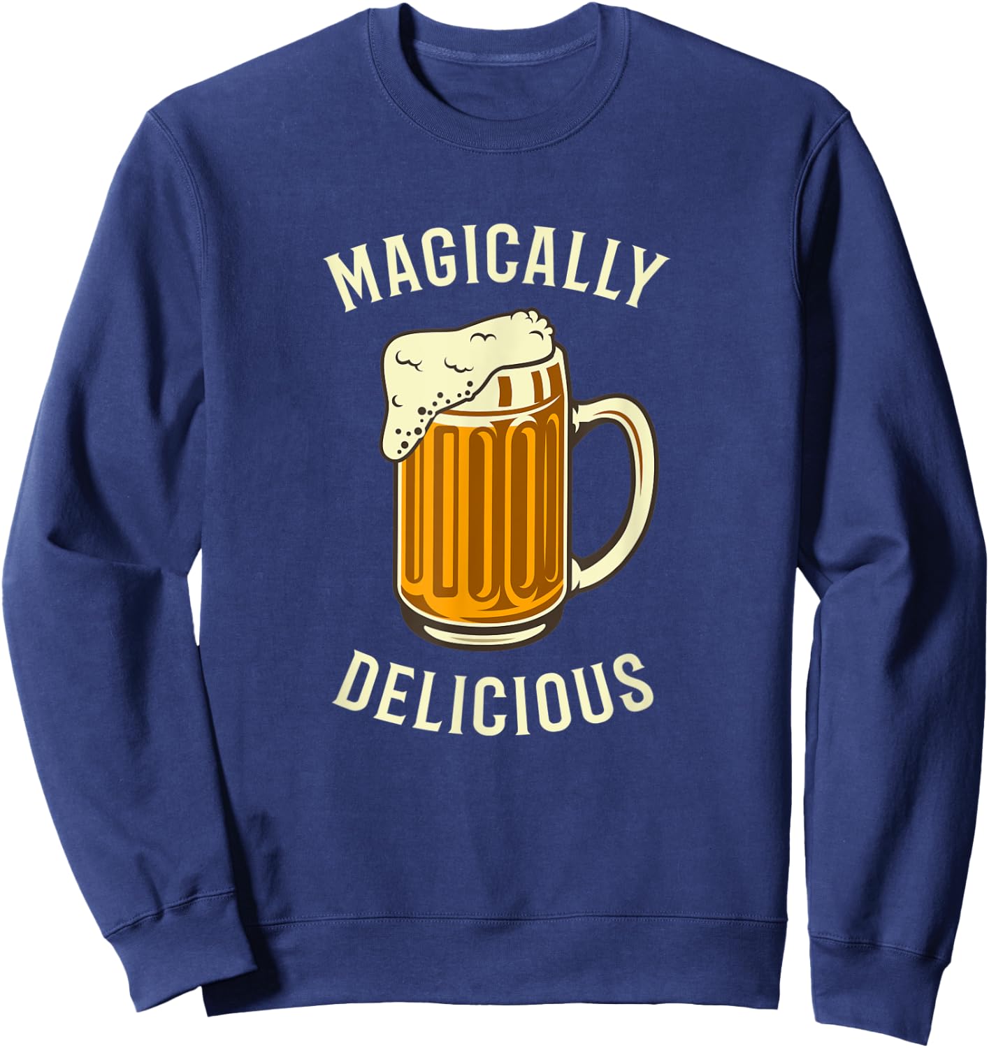 Green Beer Shirt, Magically Delicious St Patricks Day Shirt Sweatshirt - Sweatshirt | Navy