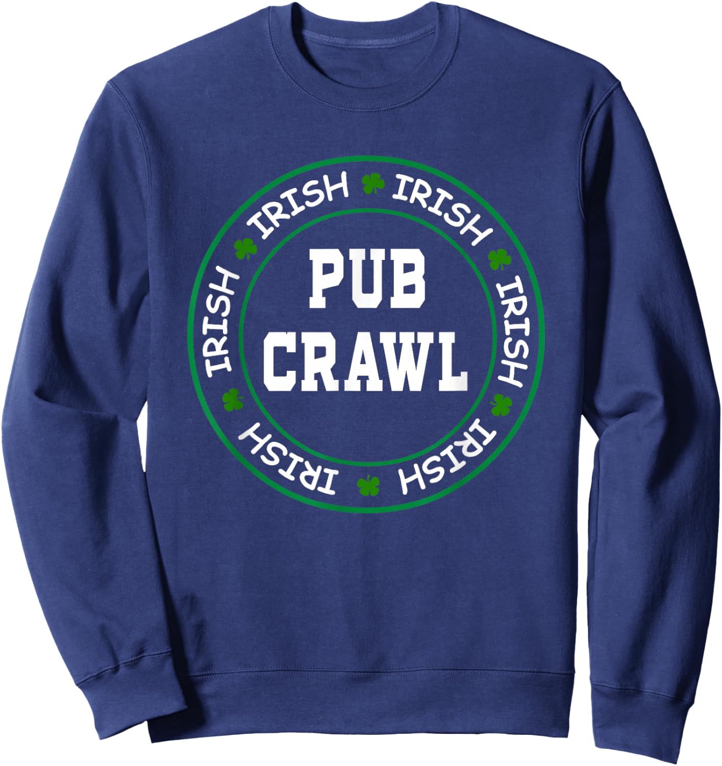 Official Irish Pub Crawl Drinking Party Apparel Sweatshirt - Sweatshirt | Navy