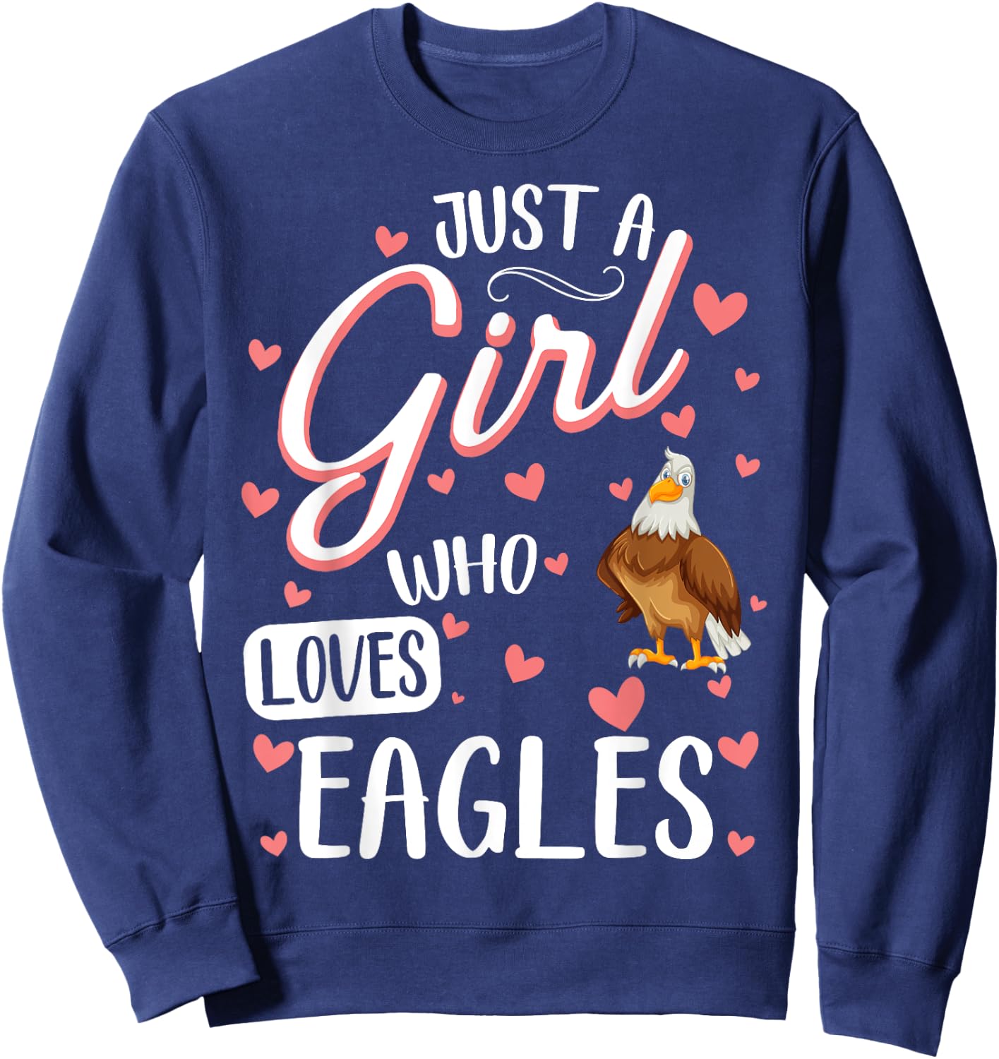 Just A Girl Who Loves Eagles - Funny Eagle Lover Sweatshirt - Sweatshirt | Navy