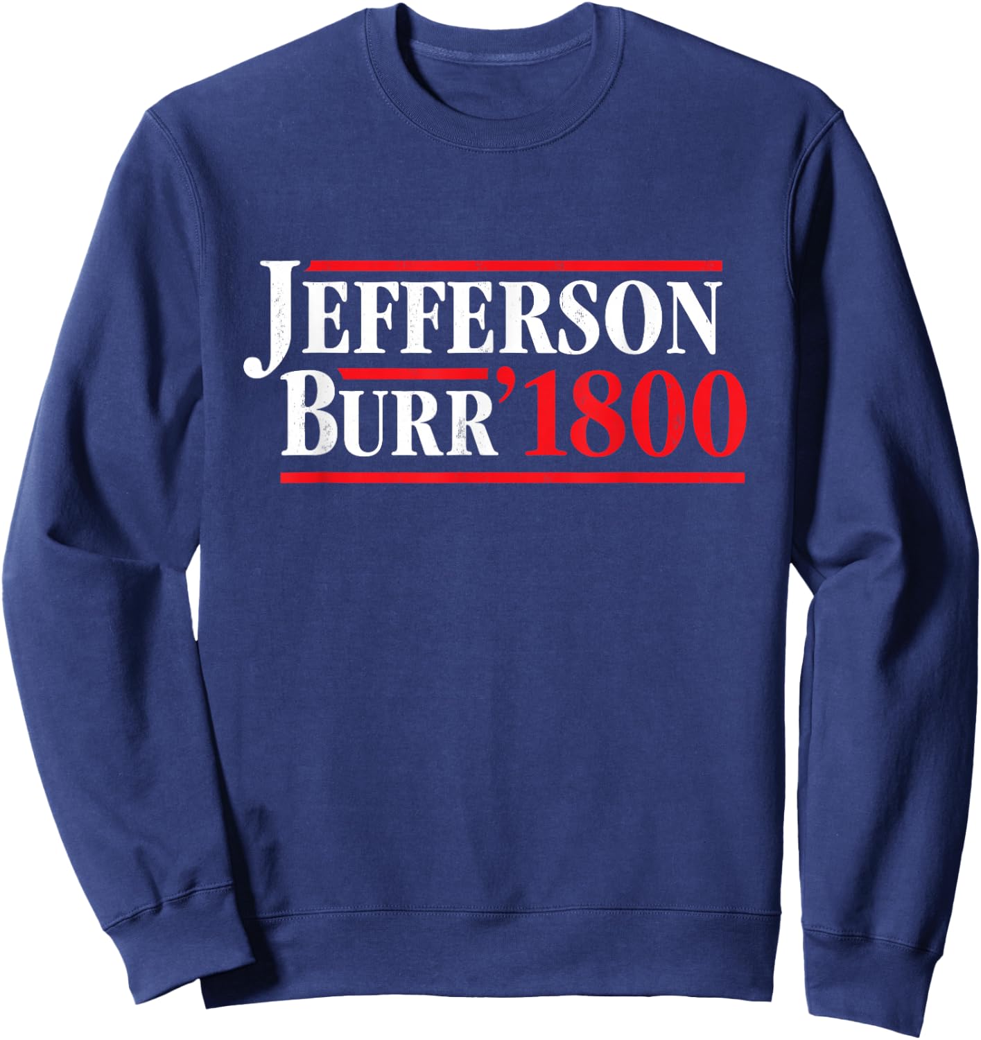 President Thomas Jefferson 1800 - Retro 4th of July Sweatshirt - Sweatshirt | Navy