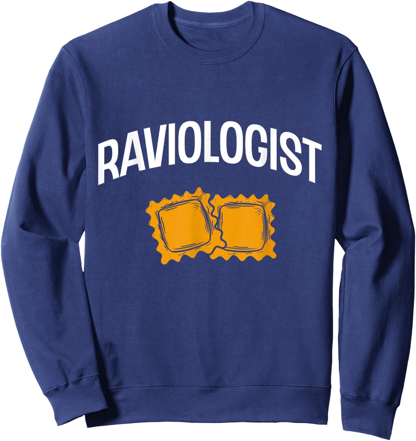 Raviologist Pasta Noodles Raviolis Lovers Ravioli Sweatshirt - Sweatshirt | Navy