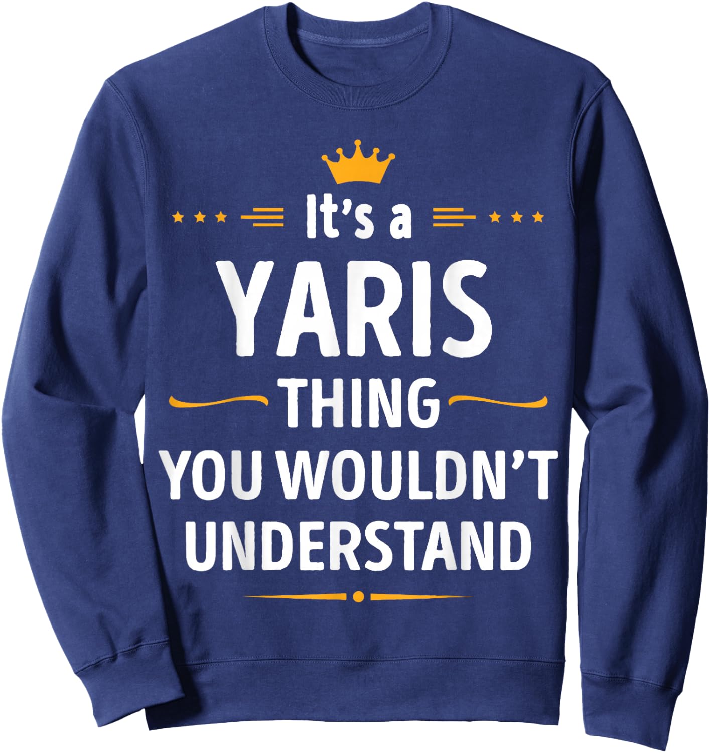 Inked Creation - Its a YARIS Thing You Wouldn't Understand Sweatshirt - Sweatshirt | Navy