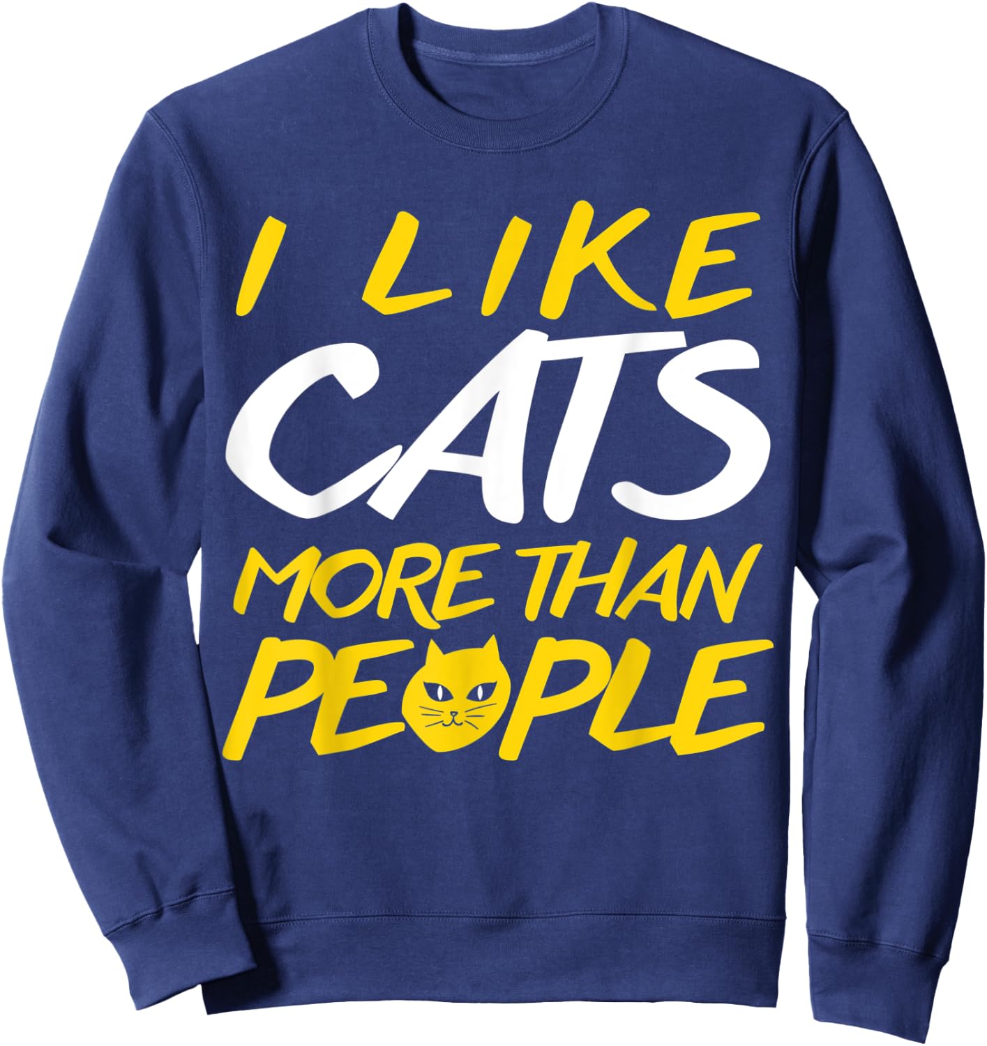 I Like Cats More Than People Funny Animal Cat Lover Pun Gift Women Kids Sweatshirt - Sweatshirt | Navy
