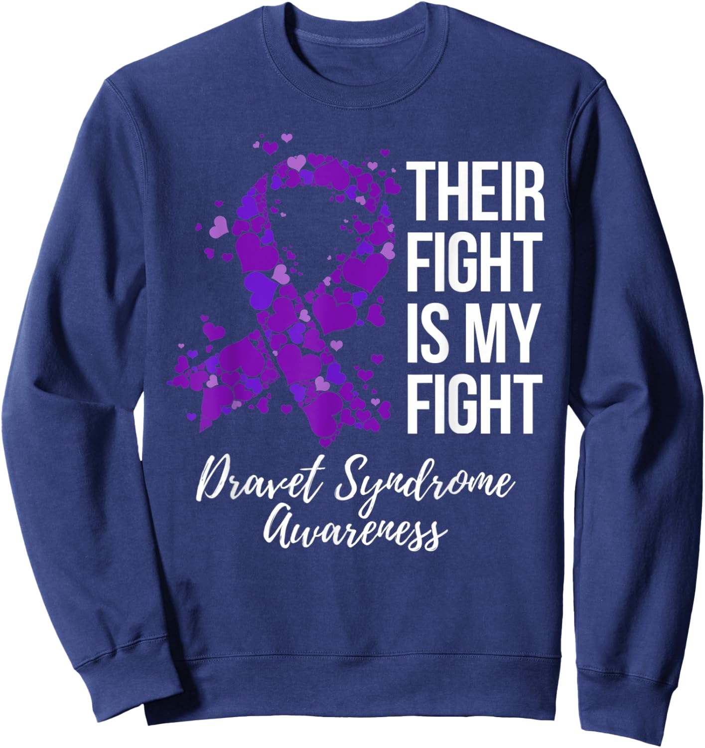 Their Fight Is My Fight Dravet Syndrome Awareness Sweatshirt - Sweatshirt | Navy