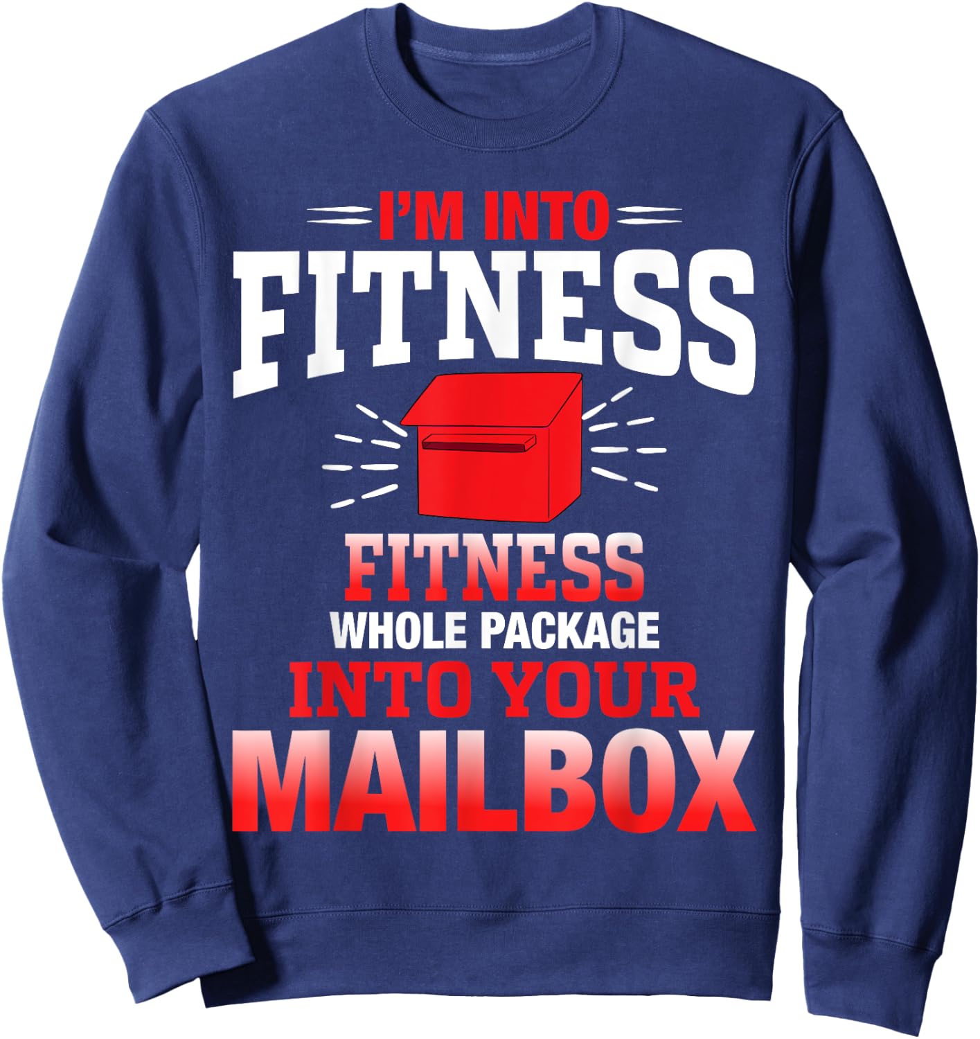 Funny Mailman Fitness Pun Humor Postal Worker Appreciation Sweatshirt - Sweatshirt | Navy