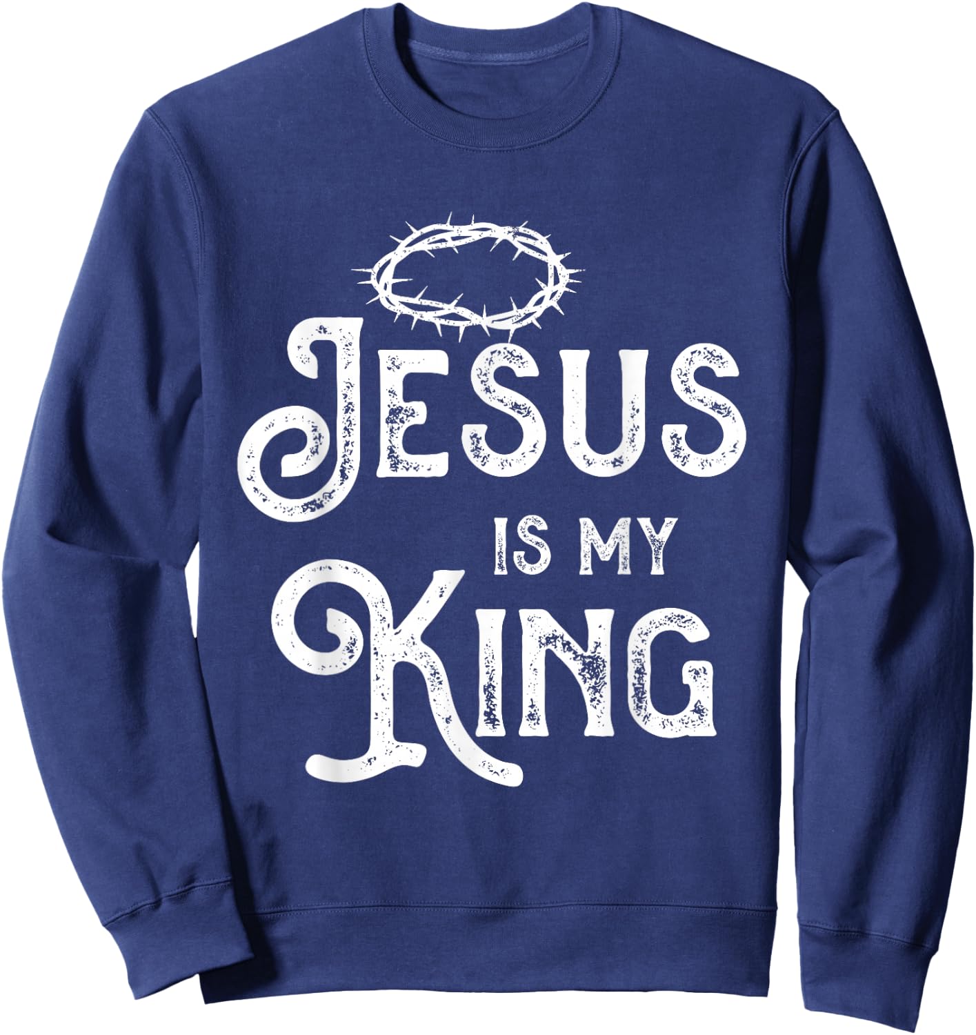 Jesus Christ King Religion God Christianity Gift Sweatshirt - Sweatshirt | Navy