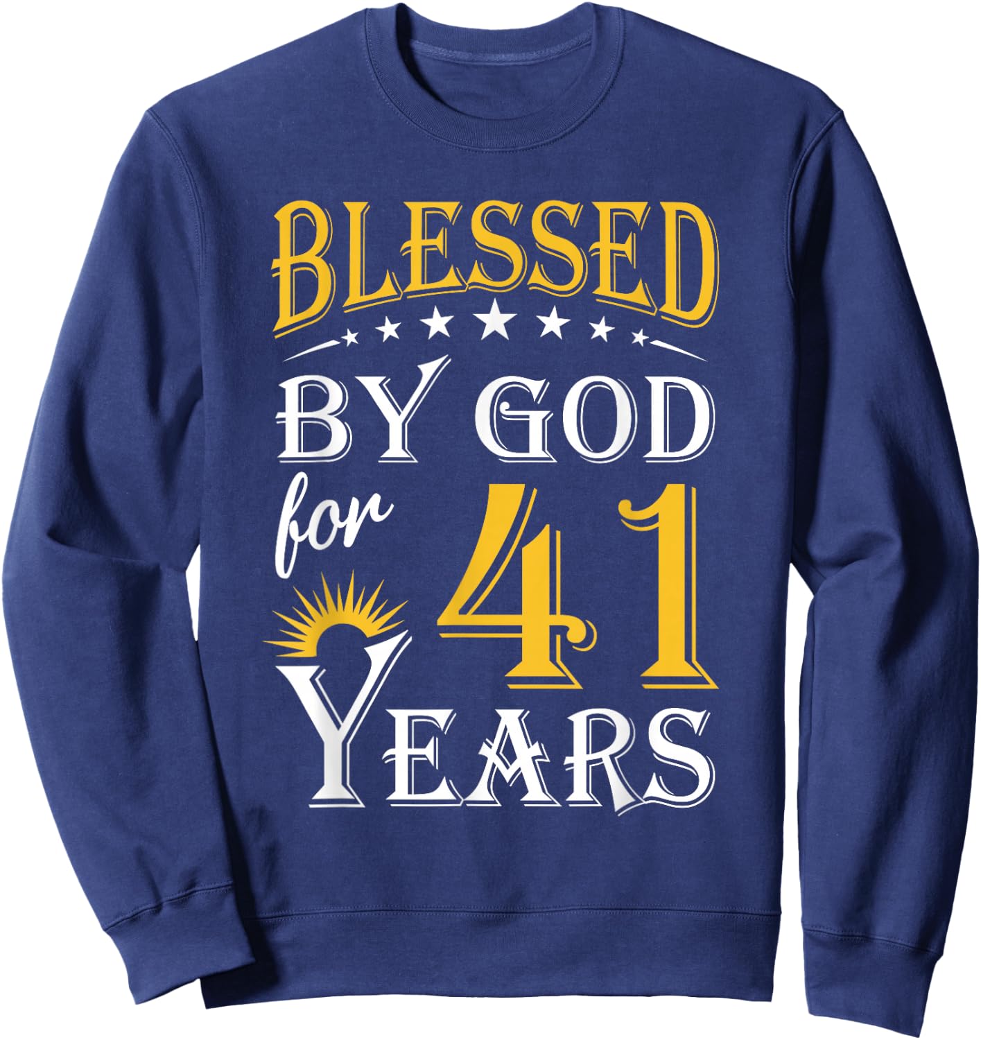 Vintage Blessed by God for 41 years Happy 41st Birthday Sweatshirt - Sweatshirt | Navy