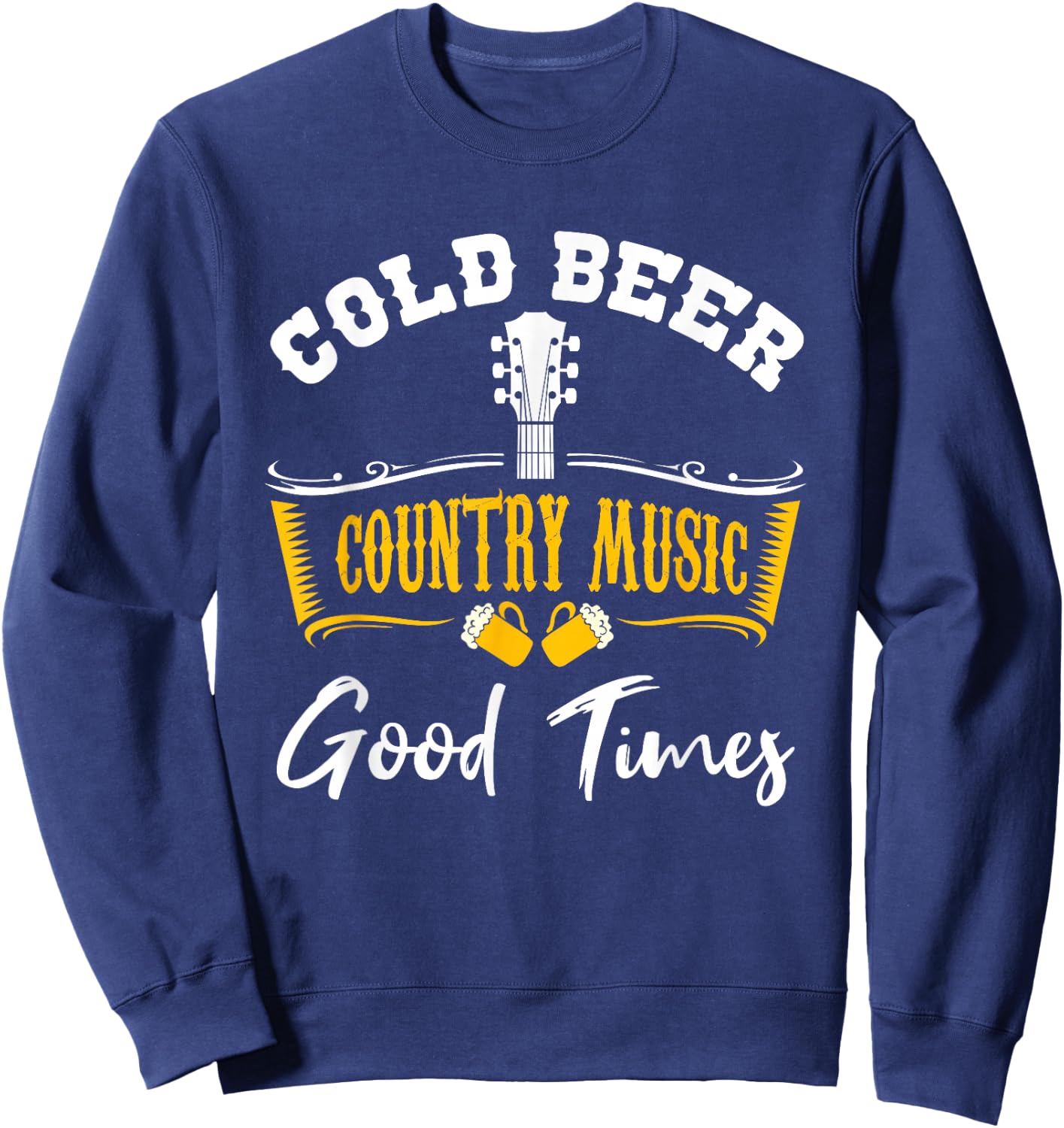 Vintage Cold Beer Country Music Good Times Musician Gift Sweatshirt - Sweatshirt | Navy