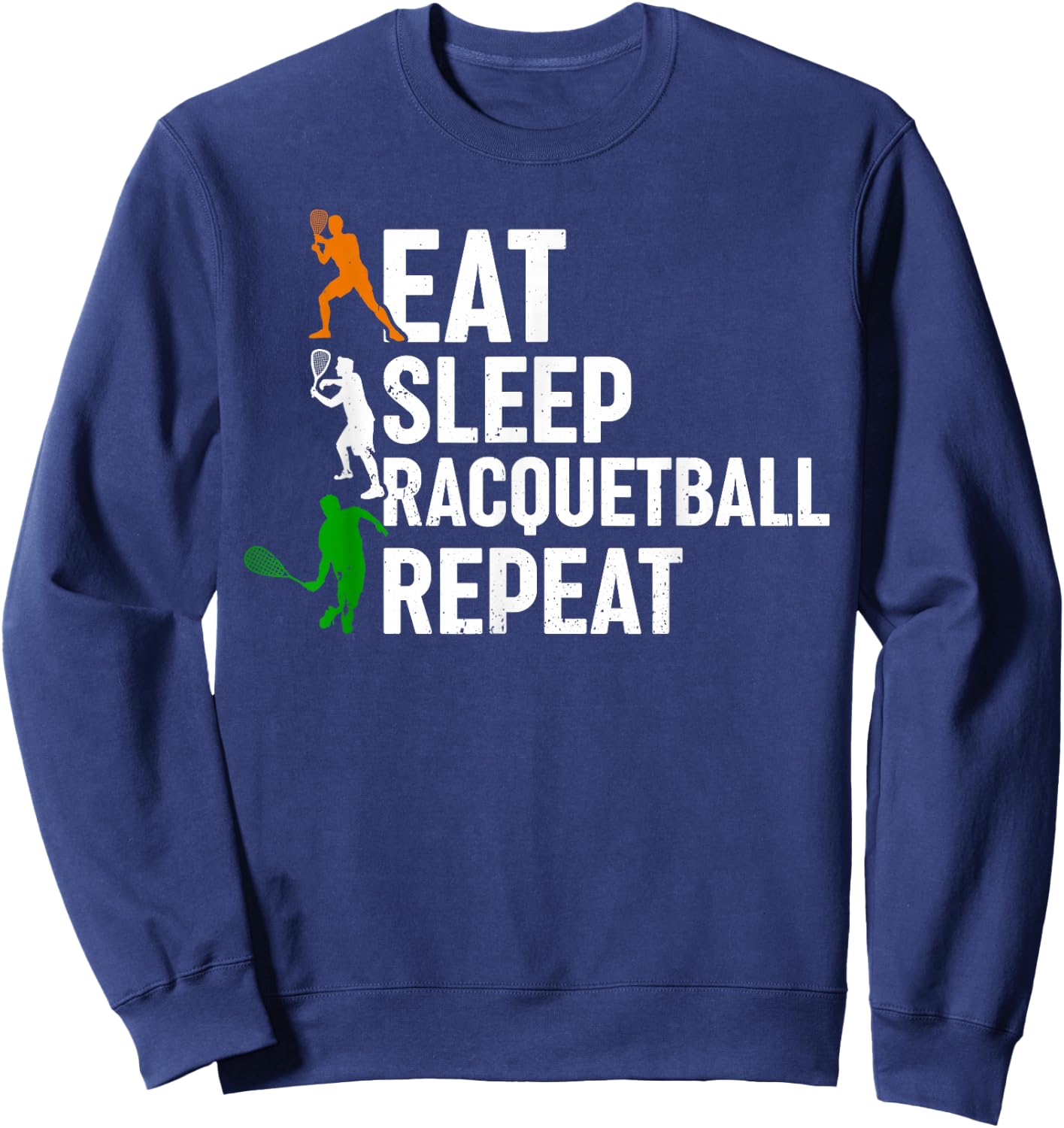 Eat Sleep Racquetball Repeat - Racquetball Sweatshirt - Sweatshirt | Navy