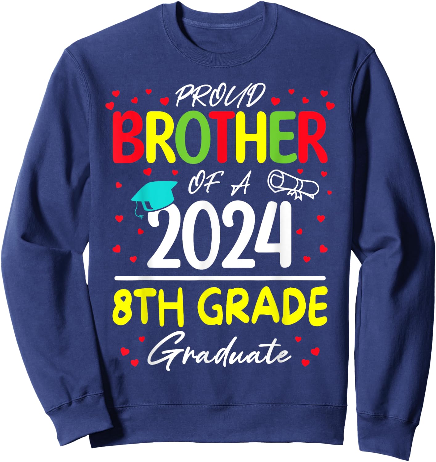 Proud Brother of 2024 8th Grade Graduate Family Matching Sweatshirt - Sweatshirt | Navy