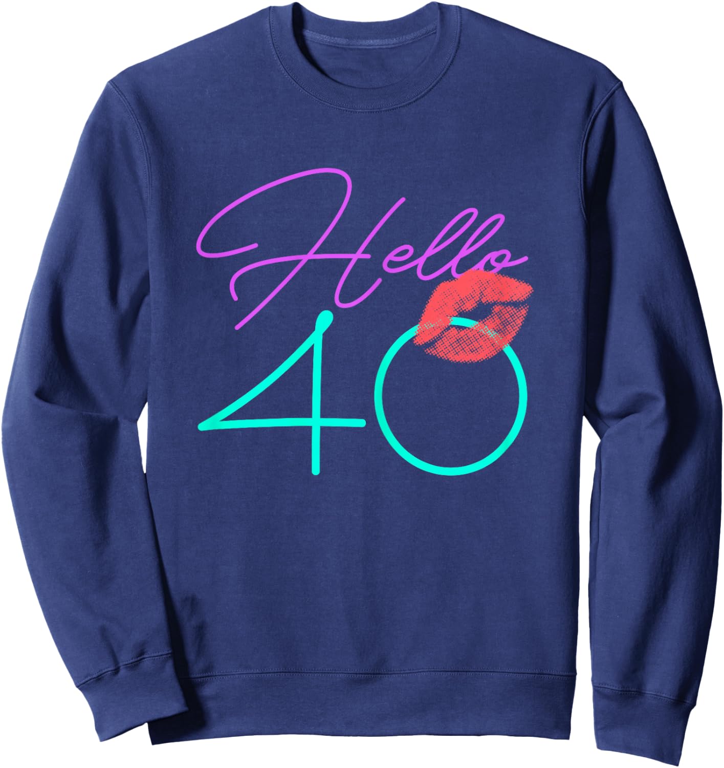 40th Birthday Funny Pink Women Gift Sweatshirt - Sweatshirt | Navy