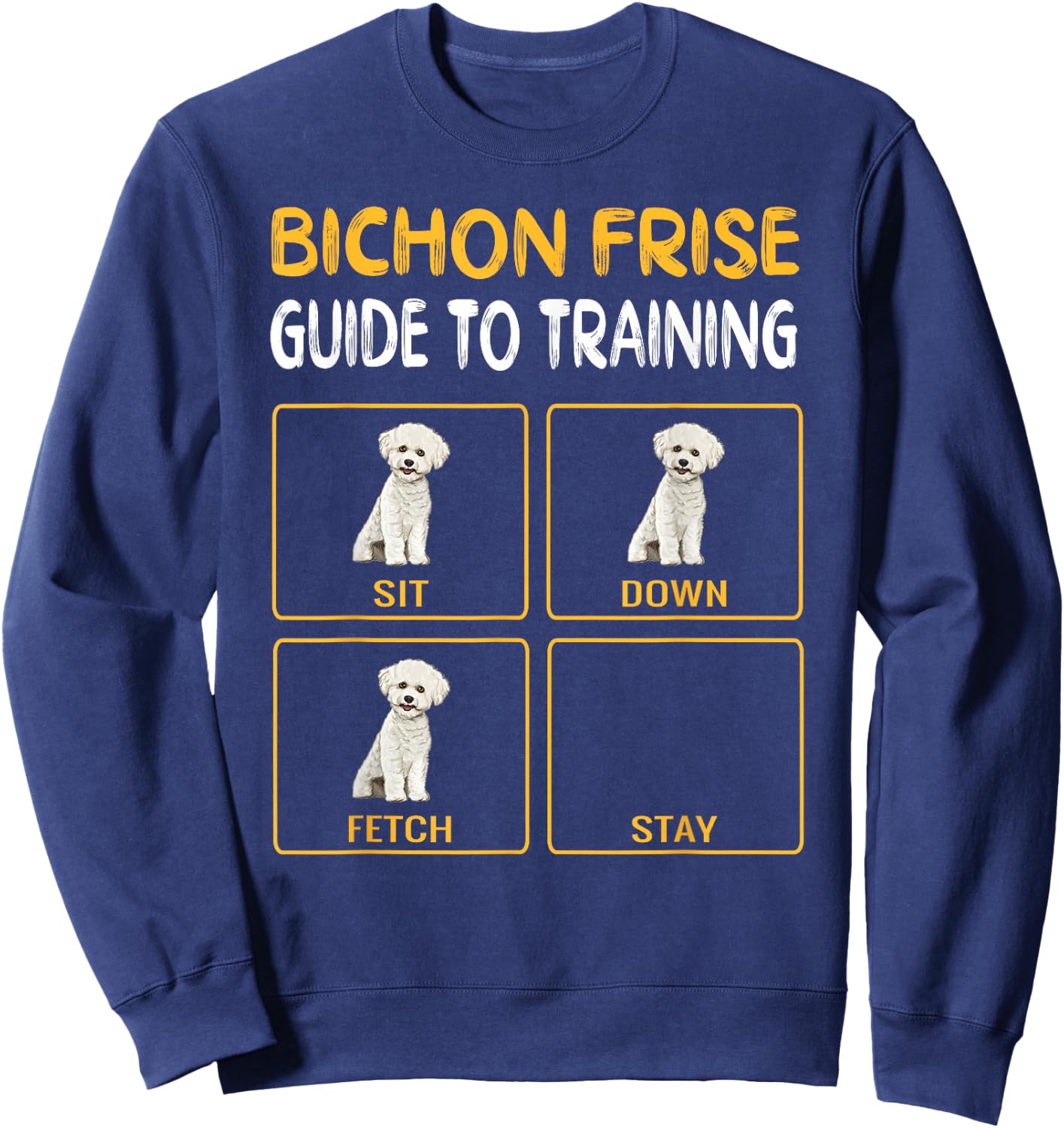 Bichons Frise Guide To Training Dog Obedience Sweatshirt - Sweatshirt | Navy