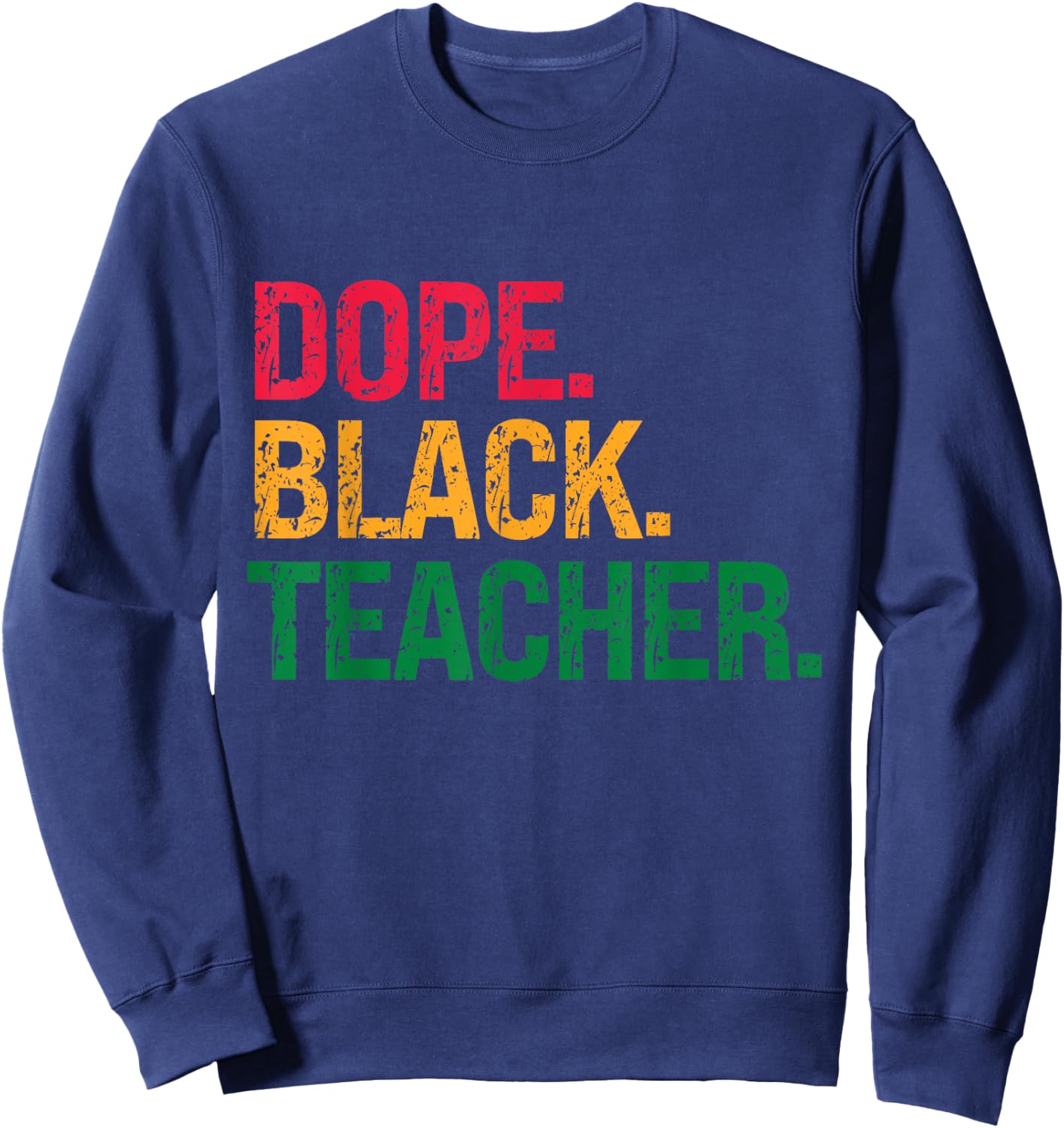 Dope Black Teacher Black History Juneteenth Women Sweatshirt - Sweatshirt | Navy