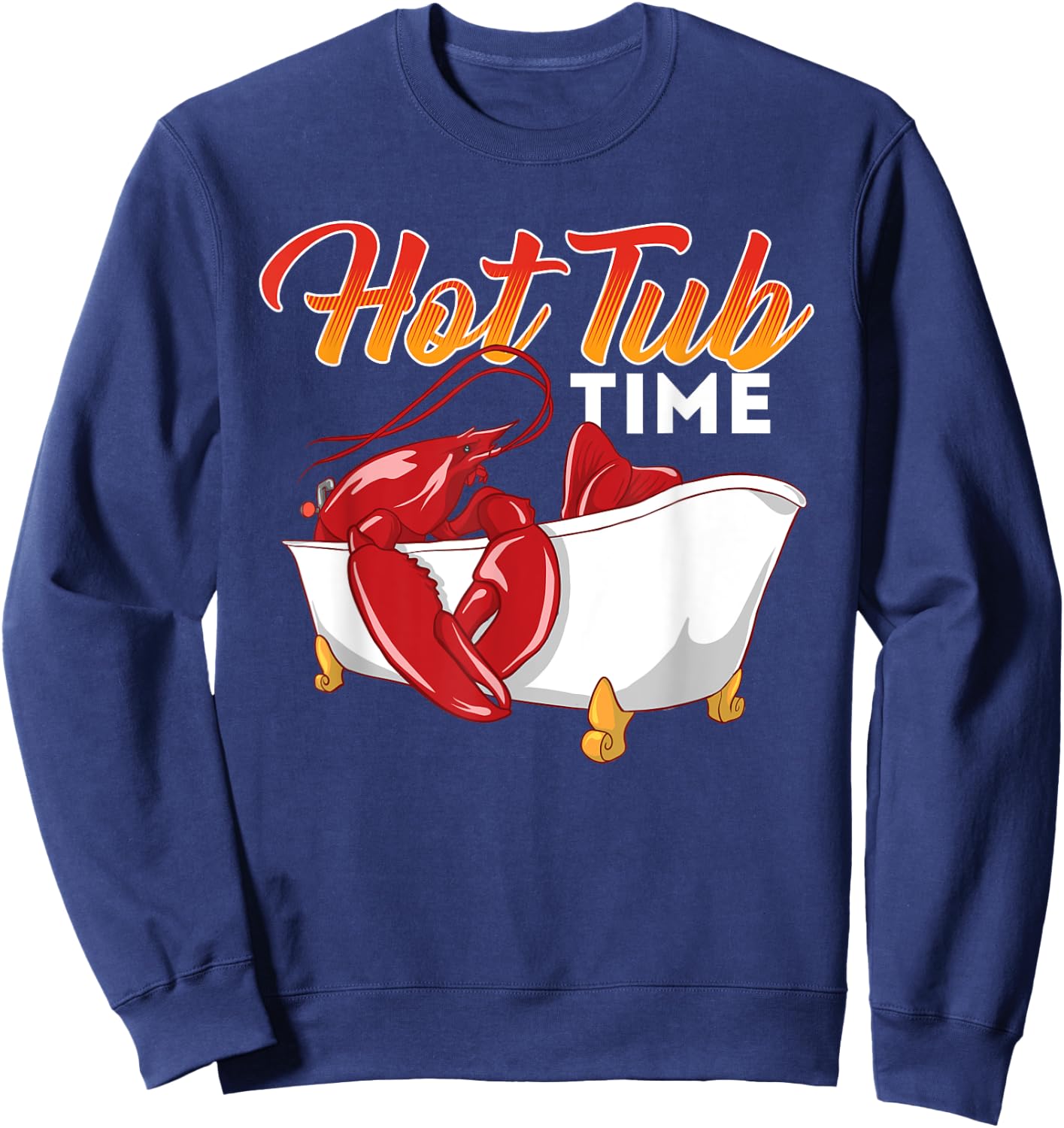 Hot Tub Time - Funny Lobster Shrimps Crawfish Crab Seafood Sweatshirt - Sweatshirt | Navy