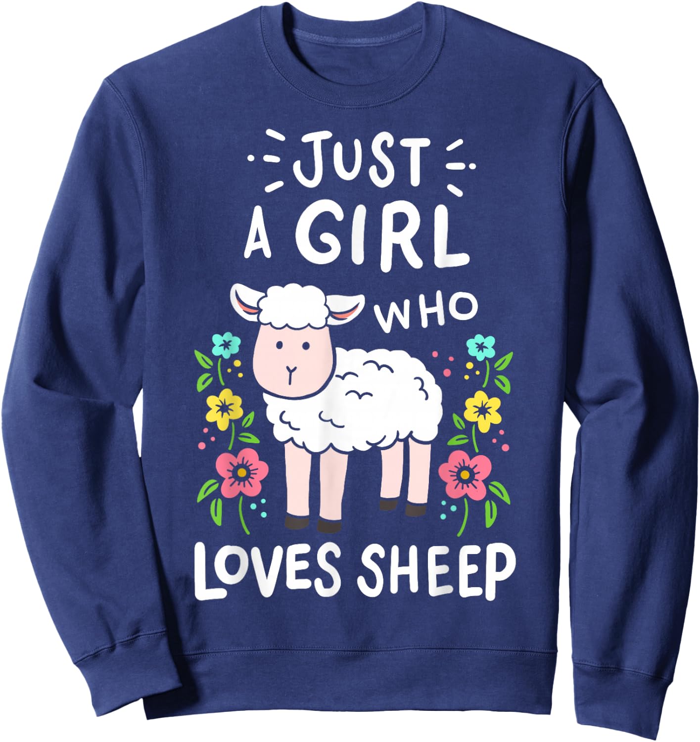 Cute Sheep Just a Girl Who Loves Sheep Sweatshirt - Sweatshirt | Navy