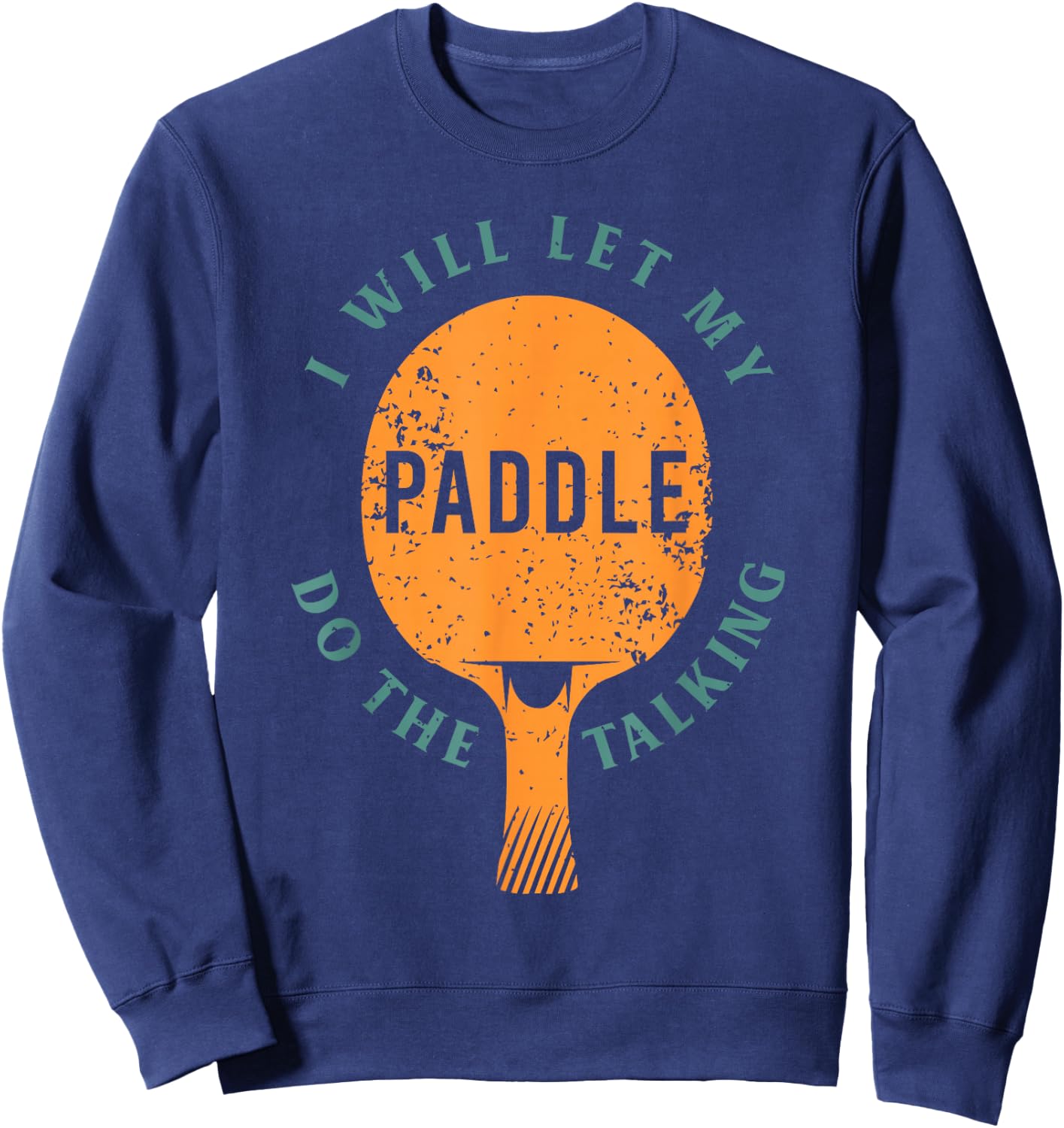 Ping Pong Shirts and Table Tennis Gifts for Ping Pongs Sweatshirt - Sweatshirt | Navy