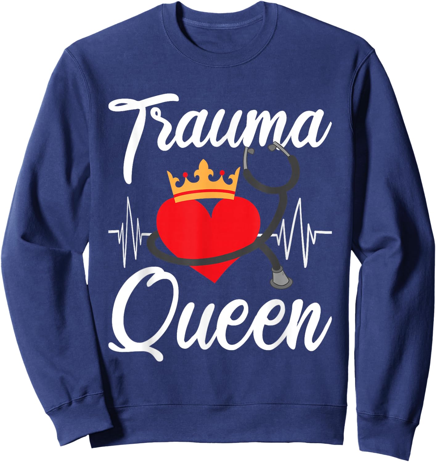 Trauma Queen - Funny EMT EMS Paramedic Sweatshirt - Sweatshirt | Navy
