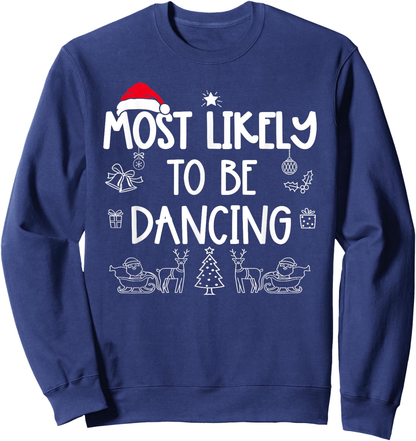 Most Likely To Be Dancing Matching Christmas Sweatshirt - Sweatshirt | Navy