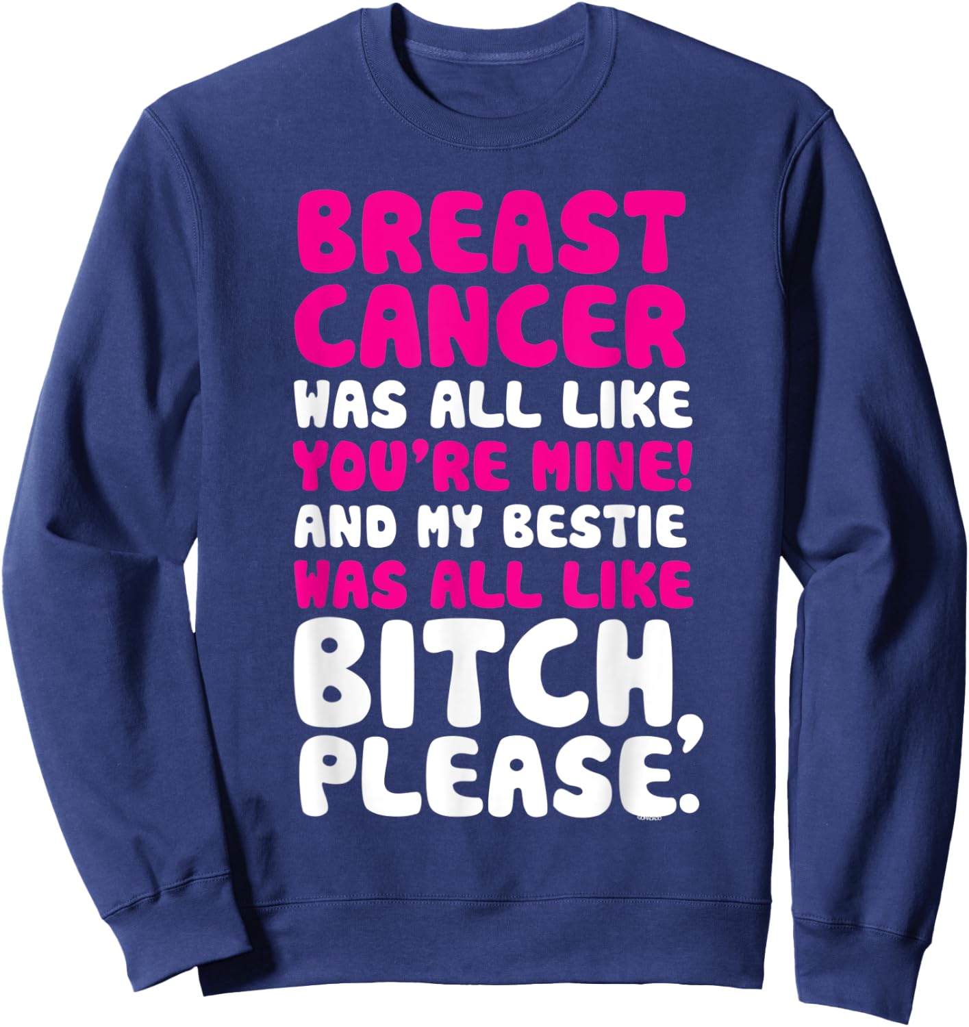 Breast Cancer My Bestie Best Friend Support Quote Sweatshirt - Sweatshirt | Navy