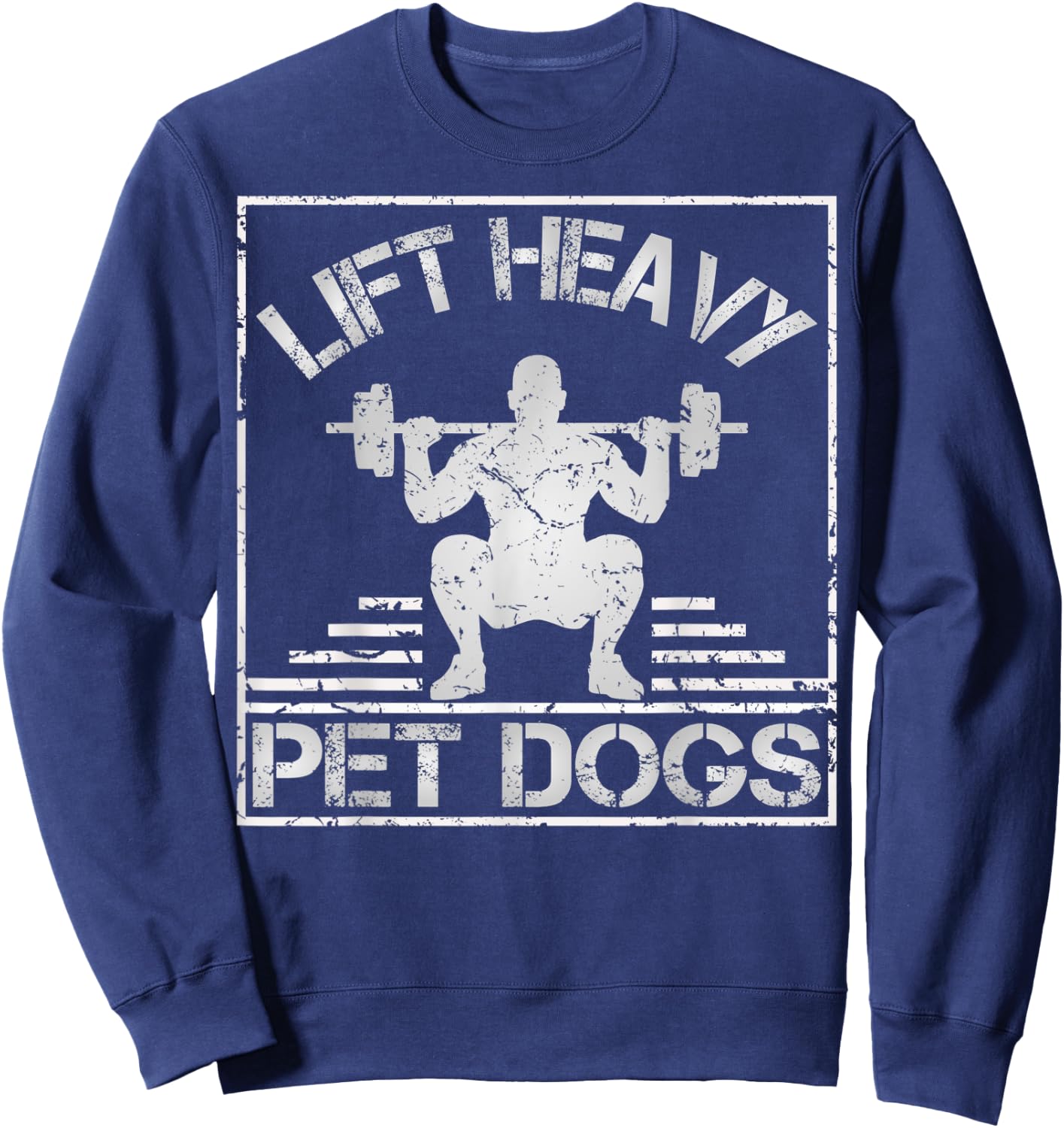 Lift Heavy Pet Dogs-Gym Workout & Dogs Owner Weightlifting Sweatshirt - Sweatshirt | Navy