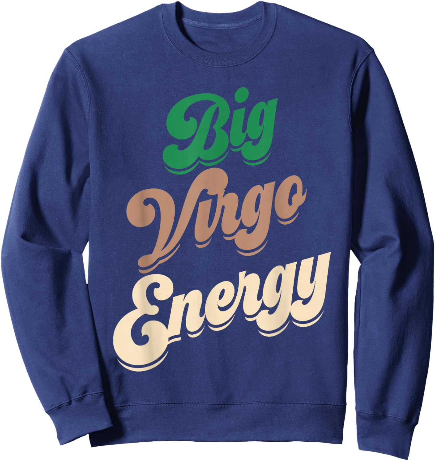 Big Virgo Energy Virgo Shirts Zodiac Sign Sweatshirt - Sweatshirt | Navy