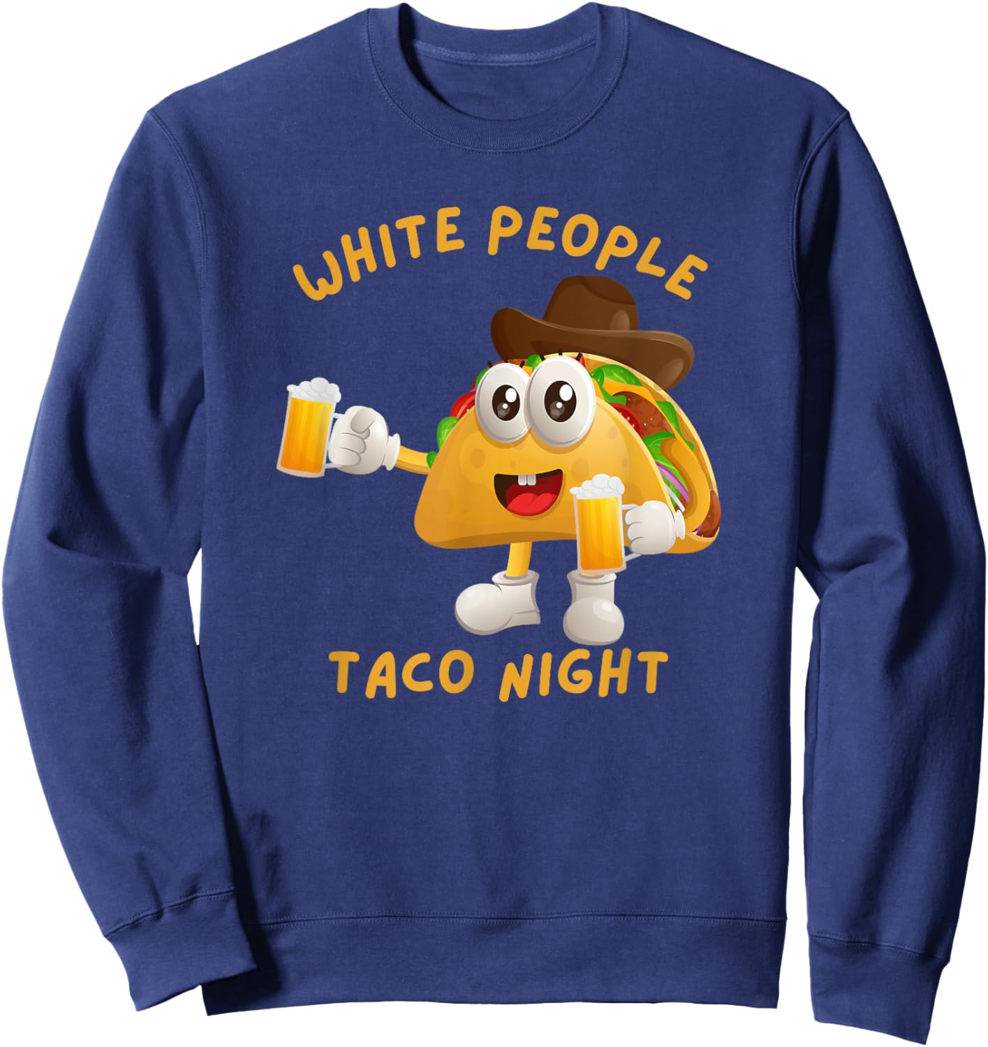 Funny White People Taco Night Tacos Beer and Cowboys Sweatshirt - Sweatshirt | Navy