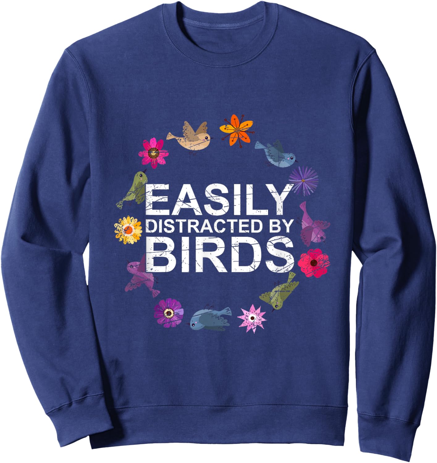 Easily Distracted By Birds Birds Sweatshirt - Sweatshirt | Navy