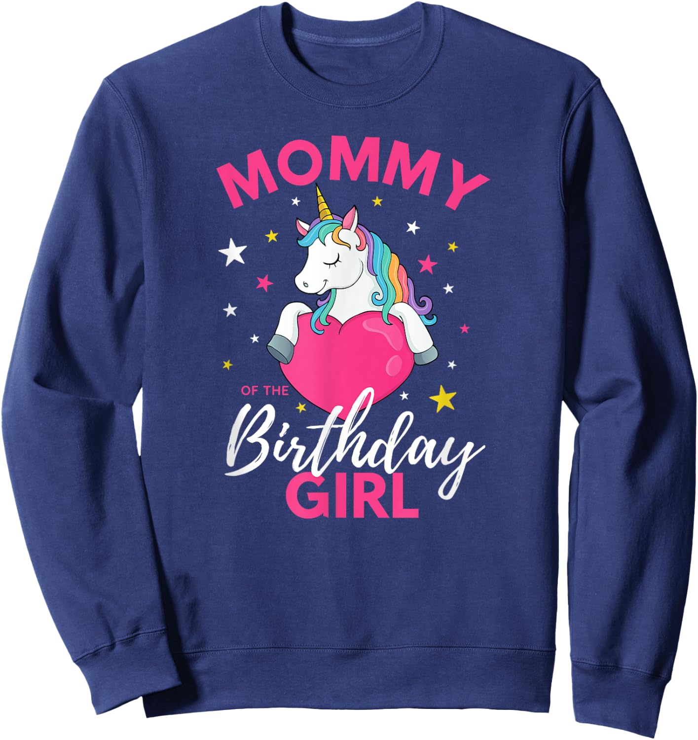 Mommy Of The Birthday Girl Unicorn Sweatshirt - Sweatshirt | Navy