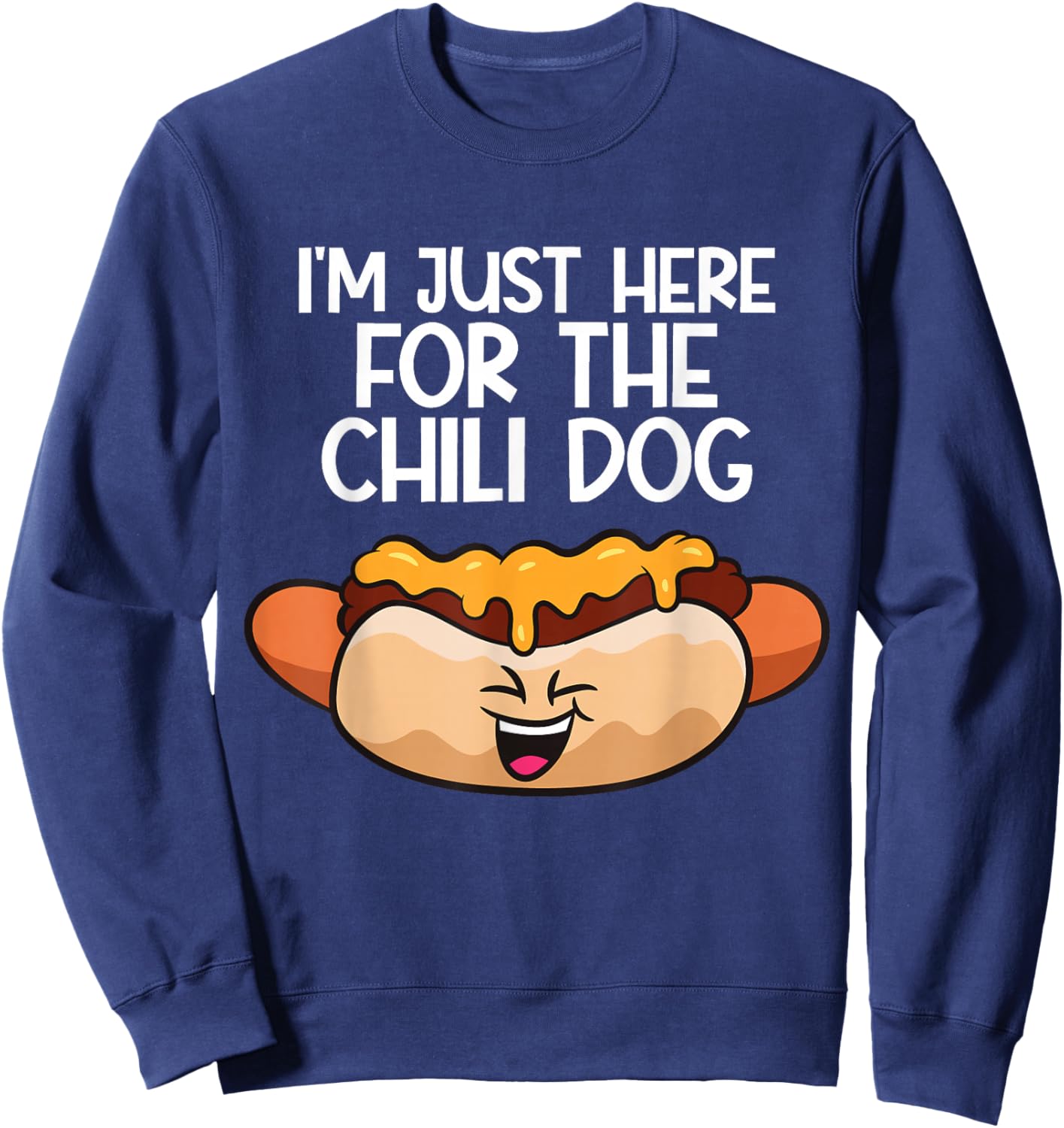 I'm Just Here For The Chili Dogs Sweatshirt - Sweatshirt | Navy