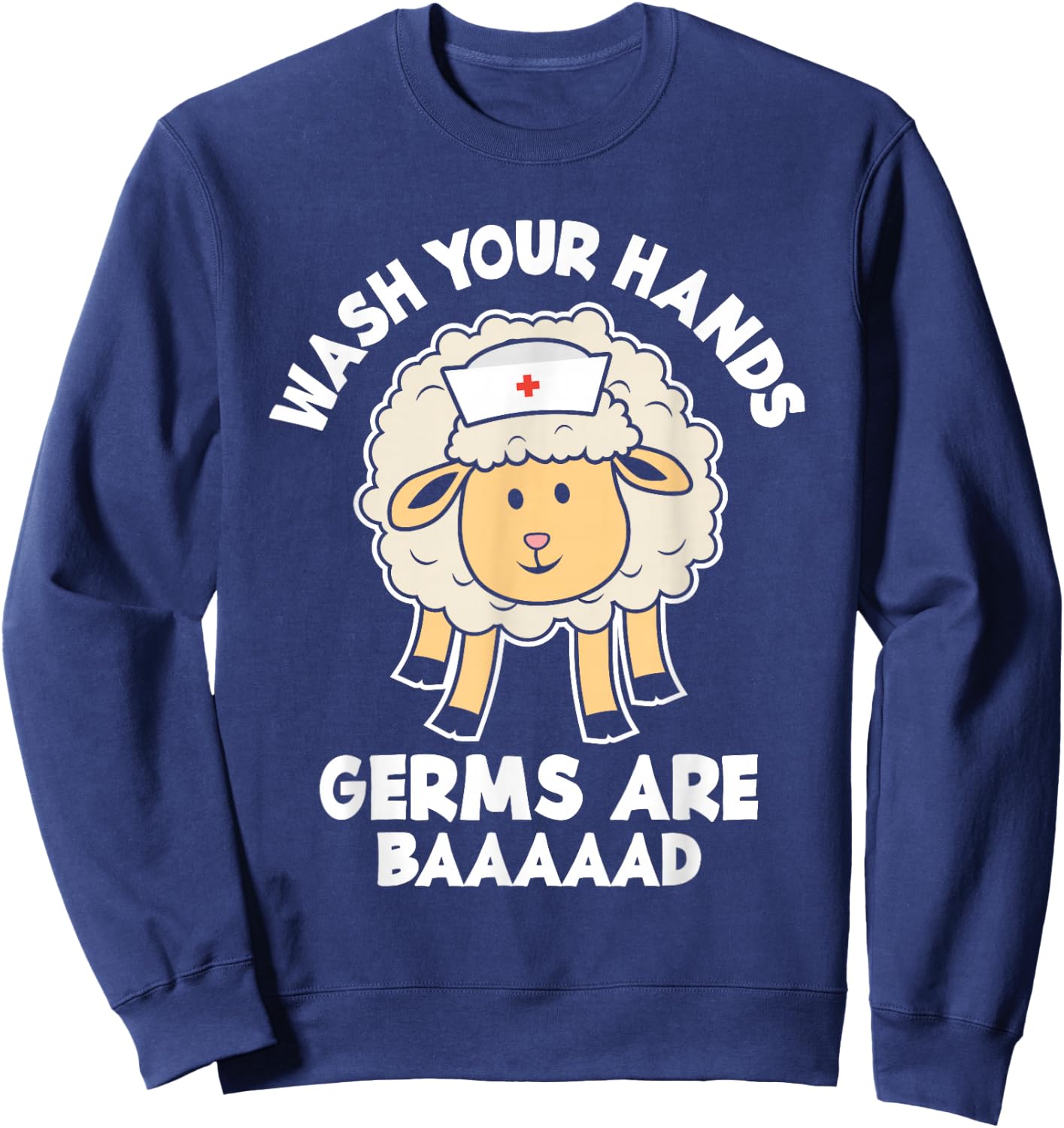 Funny Wash Your Hands Hygiene Care Message Pediatric Nurse Sweatshirt - Sweatshirt | Navy