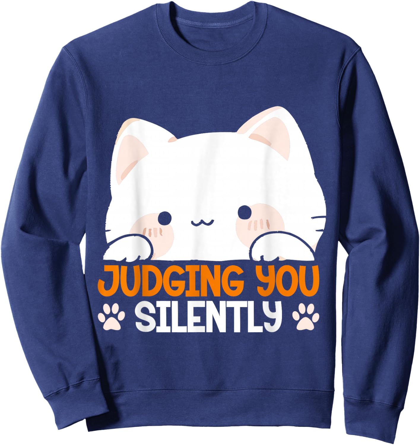 Judging You Silently Kitten Lover Sarcasm Adorable Cat Men Women Kids Sweatshirt - Sweatshirt | Navy