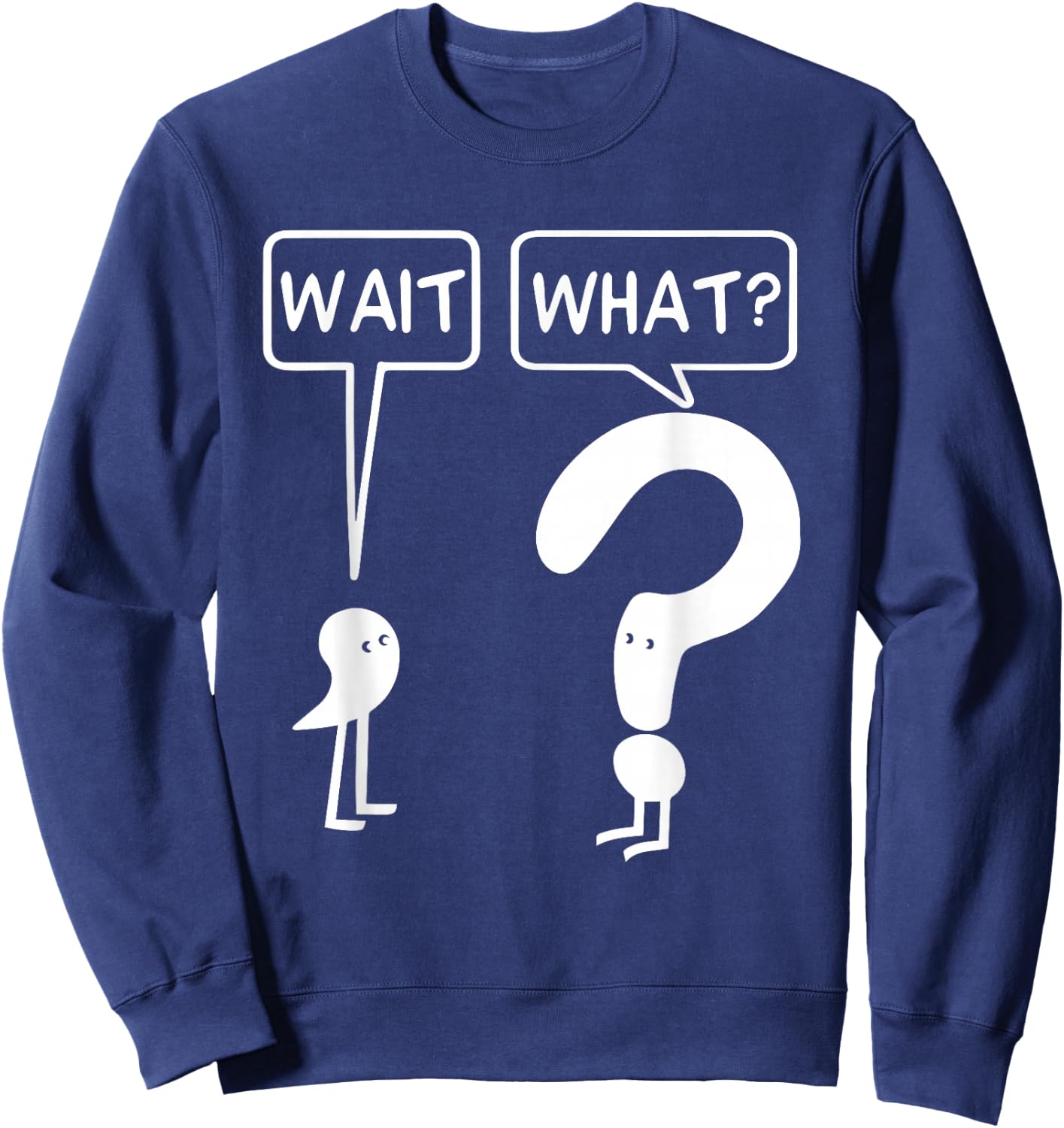 Wait, What? Apostrophe Question Mark Funny English Teacher Women Girls Kids Sweatshirt - Sweatshirt | Navy
