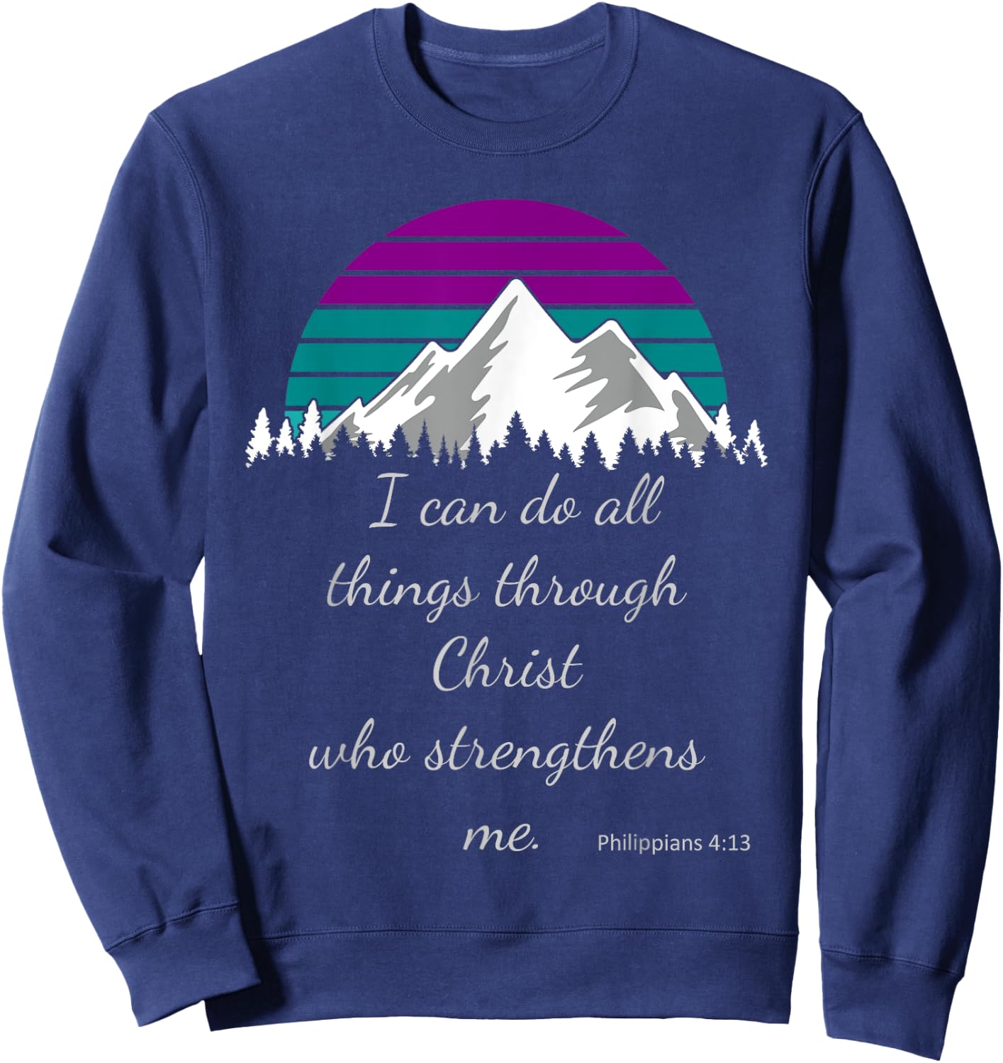 I can do all things through Christ who strengthens me. Sweatshirt - Sweatshirt | Navy