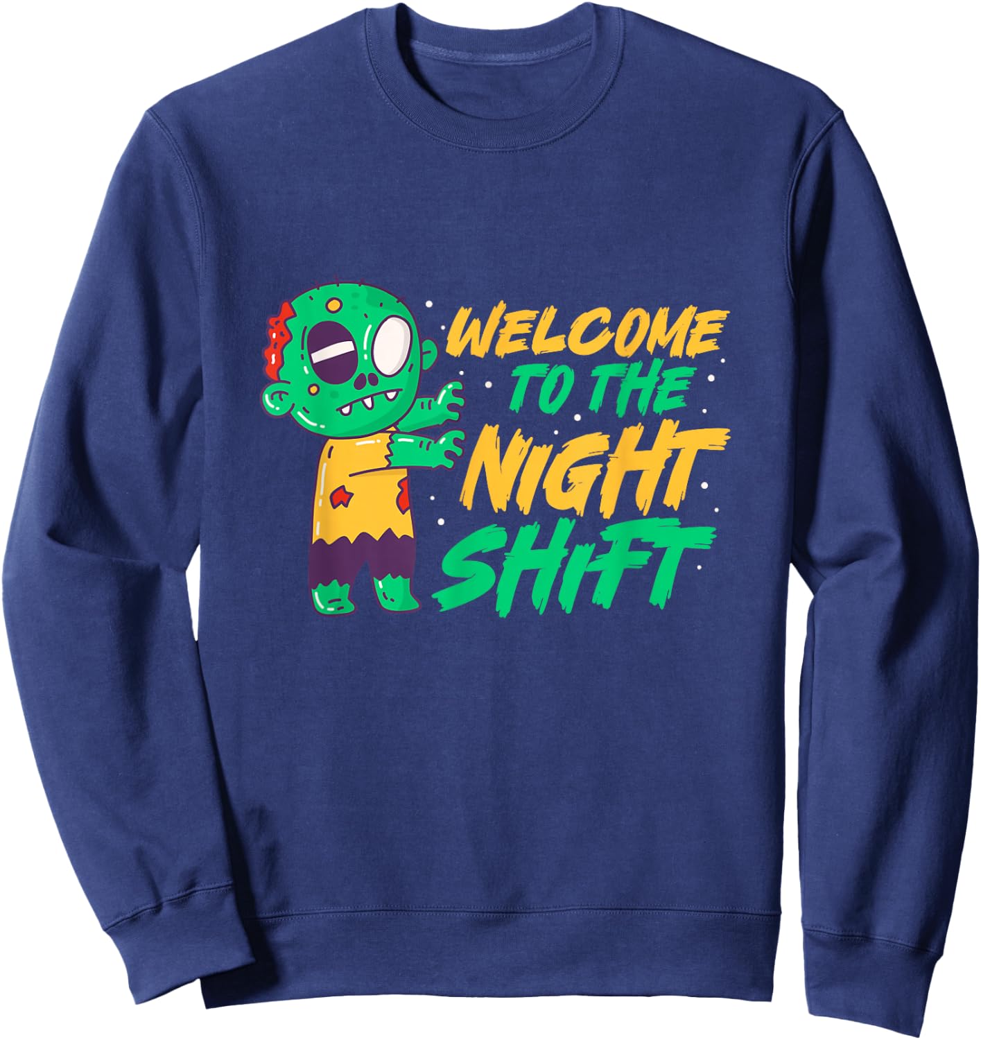 Welcome To The Night Shift Zombie Halloween Sweatshirt - Sweatshirt | Navy
