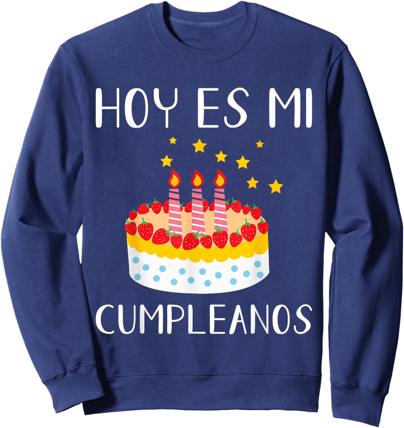 Hoy Es Mi Cumpleanos Spanish Mexican Playera Graphic Camisa Sweatshirt - Sweatshirt | Navy