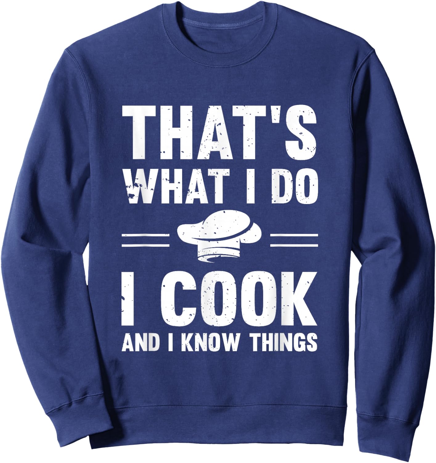 Great Cooking Saying Gift Kitchen Women Men Sweatshirt - Sweatshirt | Navy