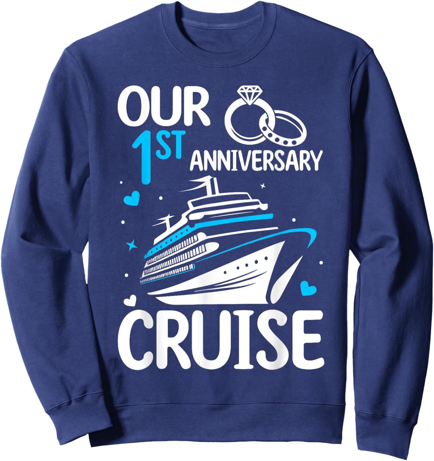 Our 1st Wedding Anniversary Cruise 1 Year Anniversary Sweatshirt - Sweatshirt | Navy